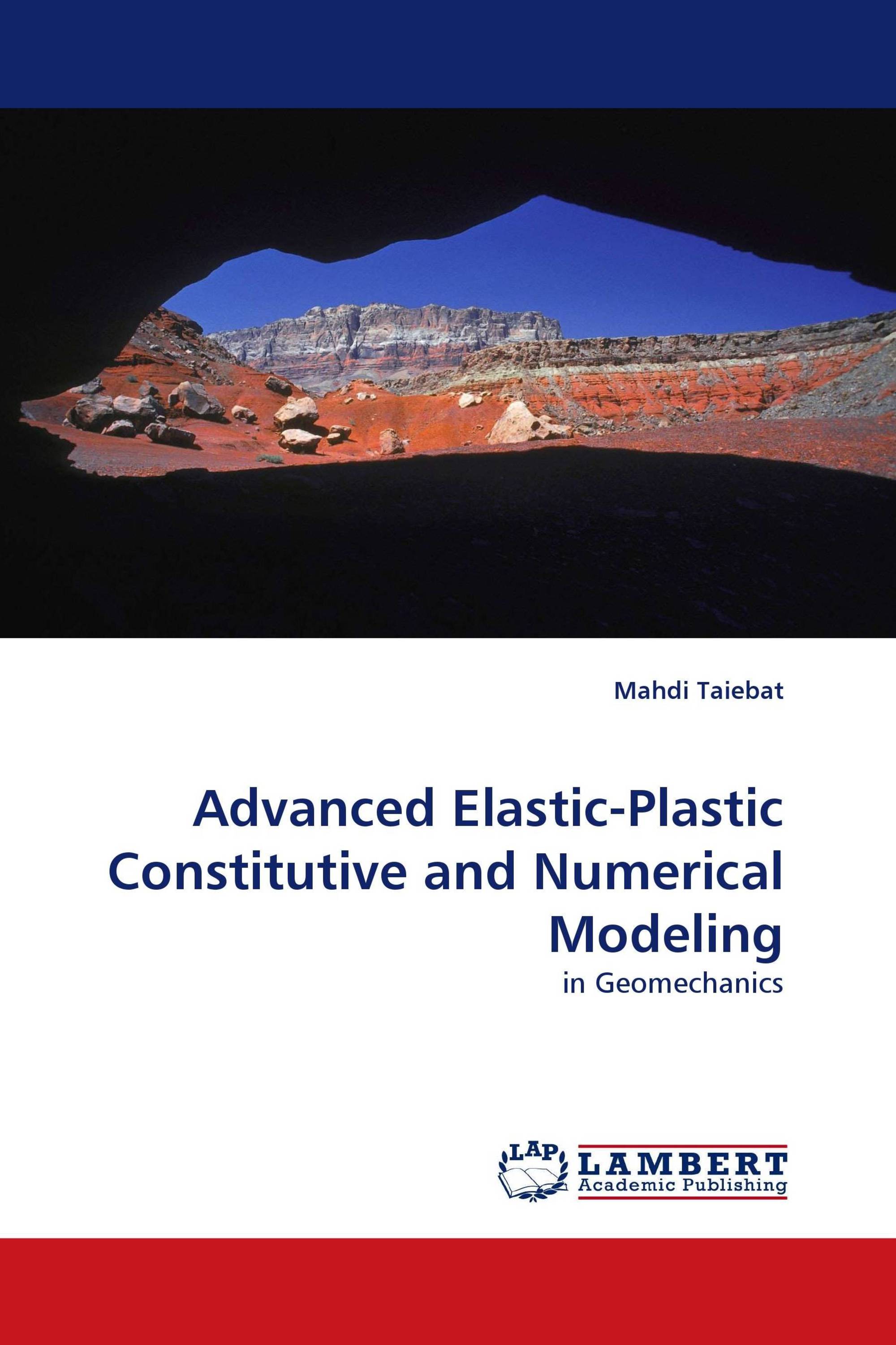 Advanced Elastic-Plastic Constitutive and Numerical Modeling