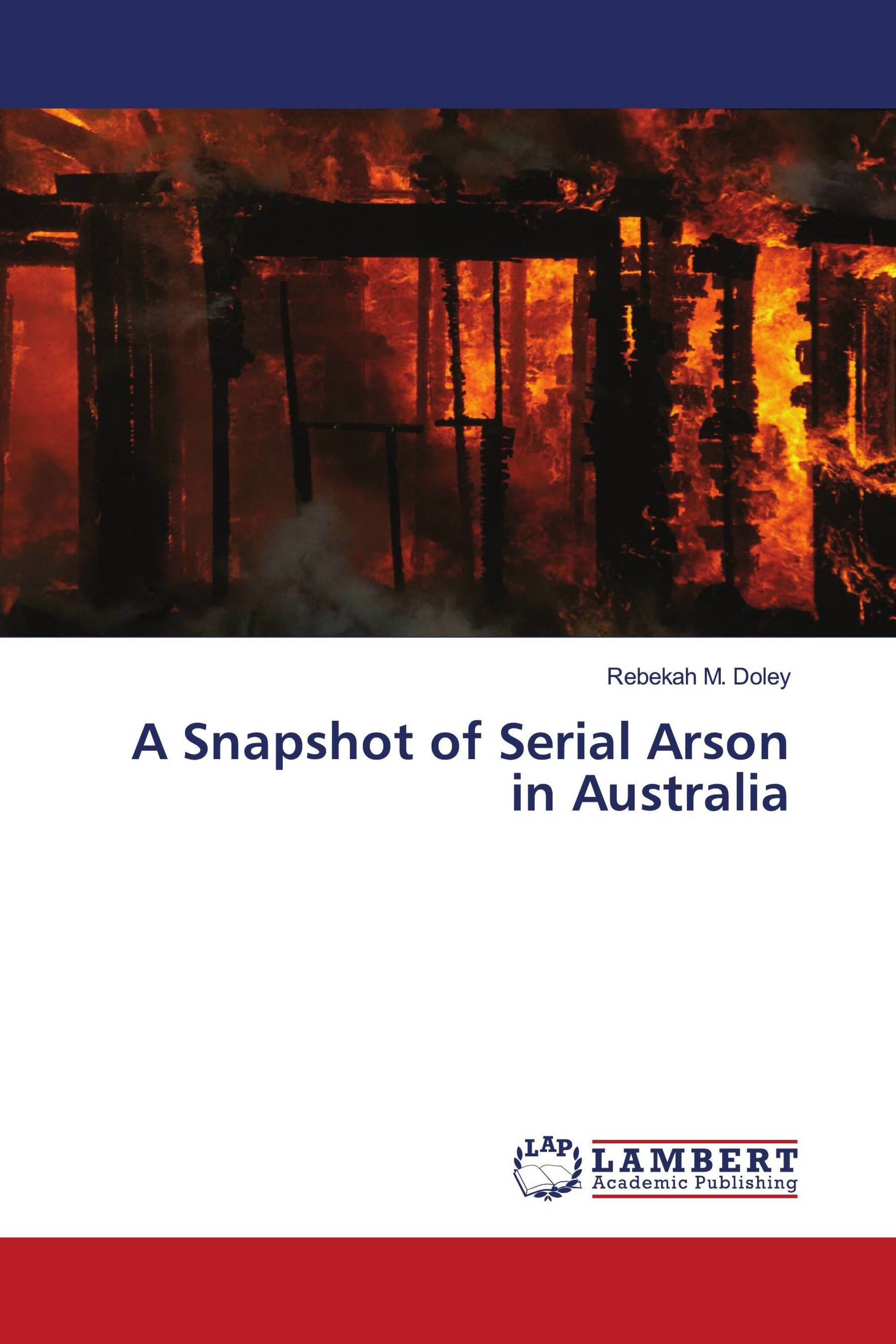 A Snapshot of Serial Arson in Australia