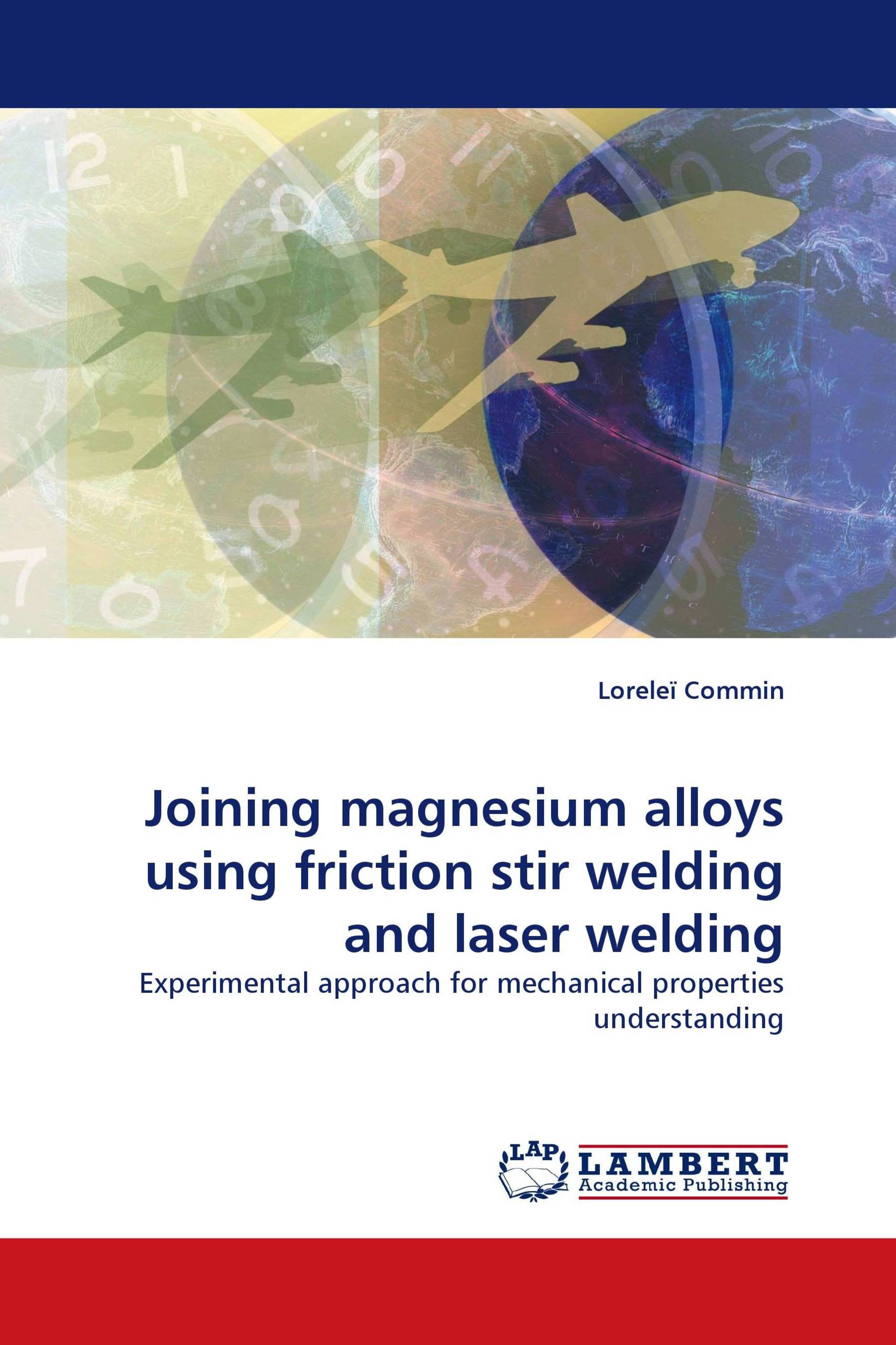 Joining magnesium alloys using friction stir welding and laser welding