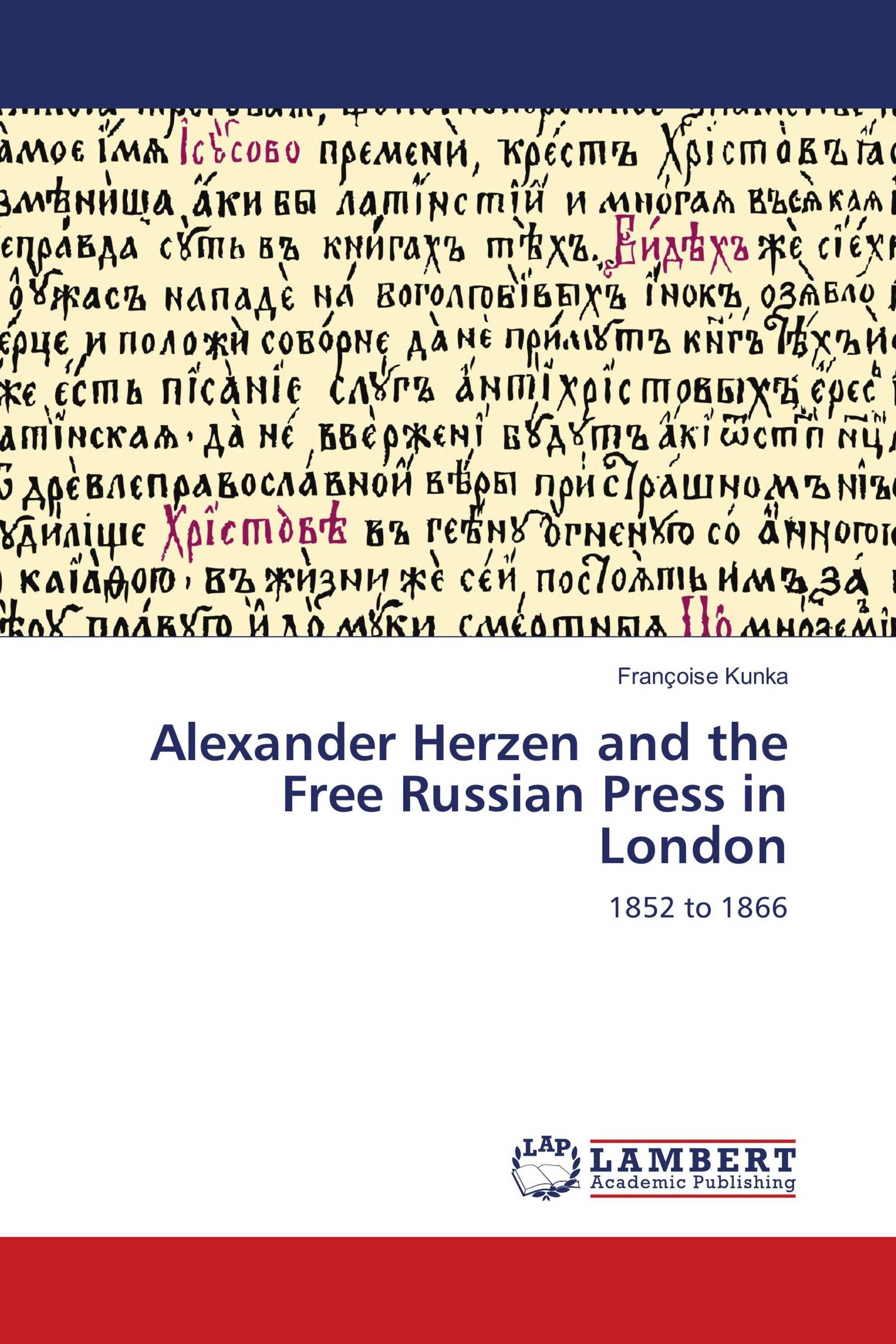 Alexander Herzen and the Free Russian Press in London