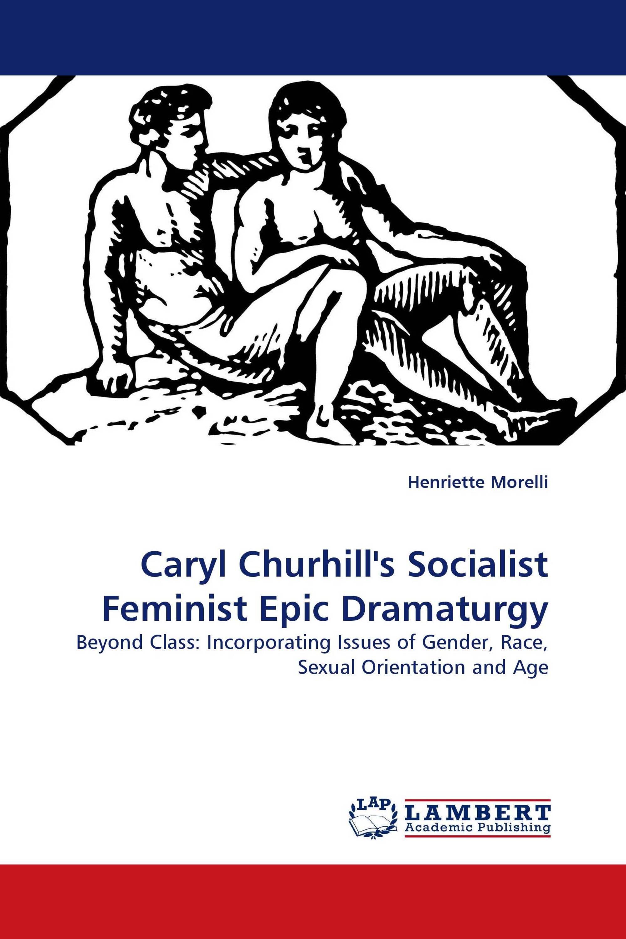 Caryl Churhill''s Socialist Feminist Epic Dramaturgy