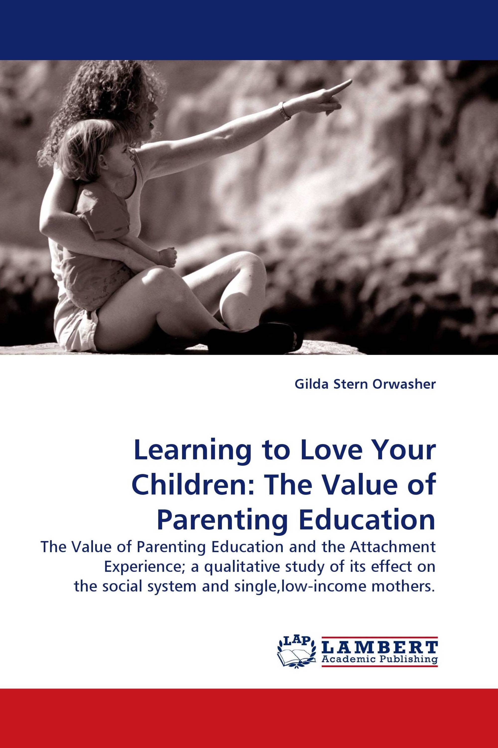 Learning to Love Your Children: The Value of Parenting Education