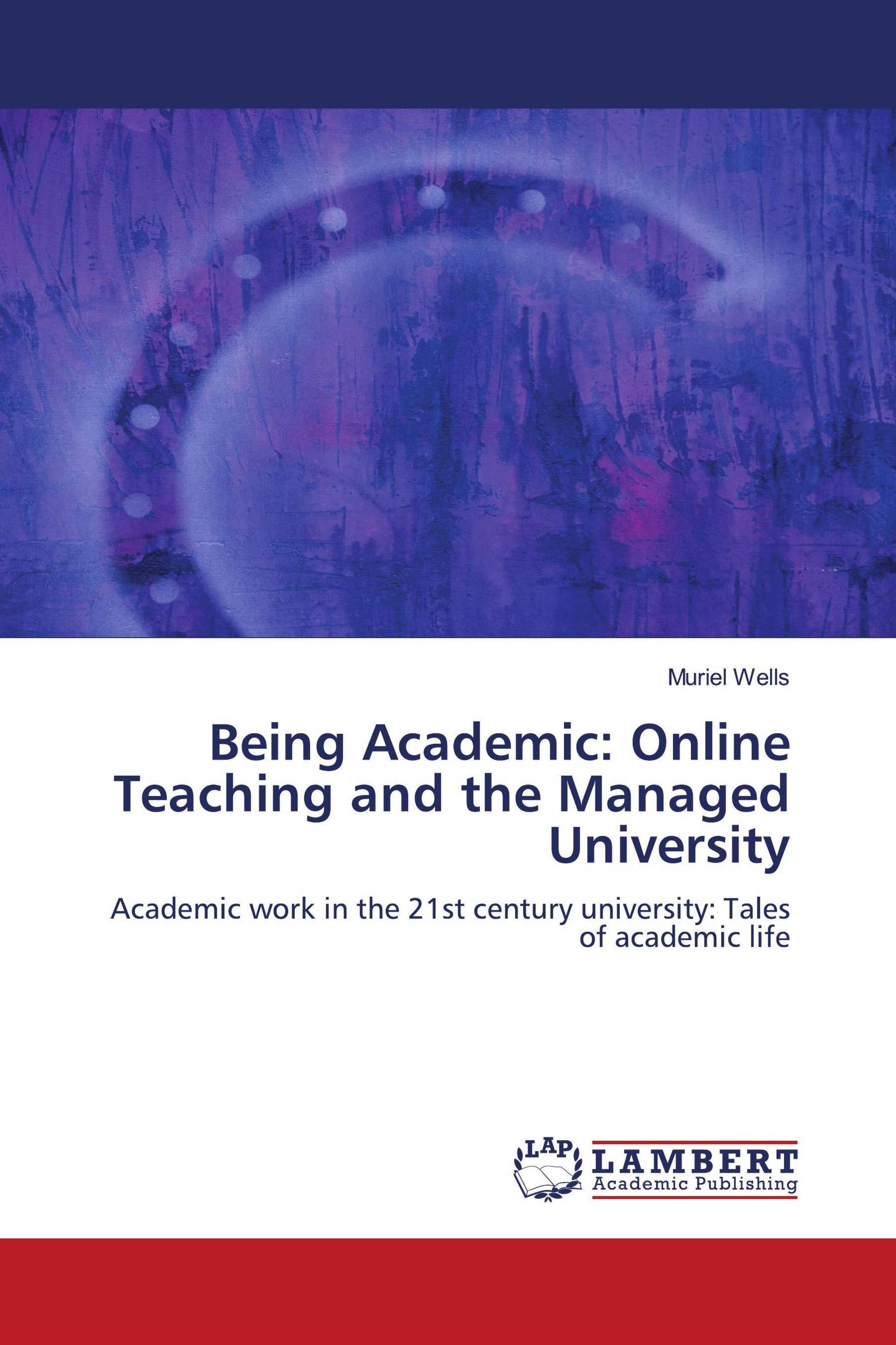 Being Academic: Online Teaching and the Managed University