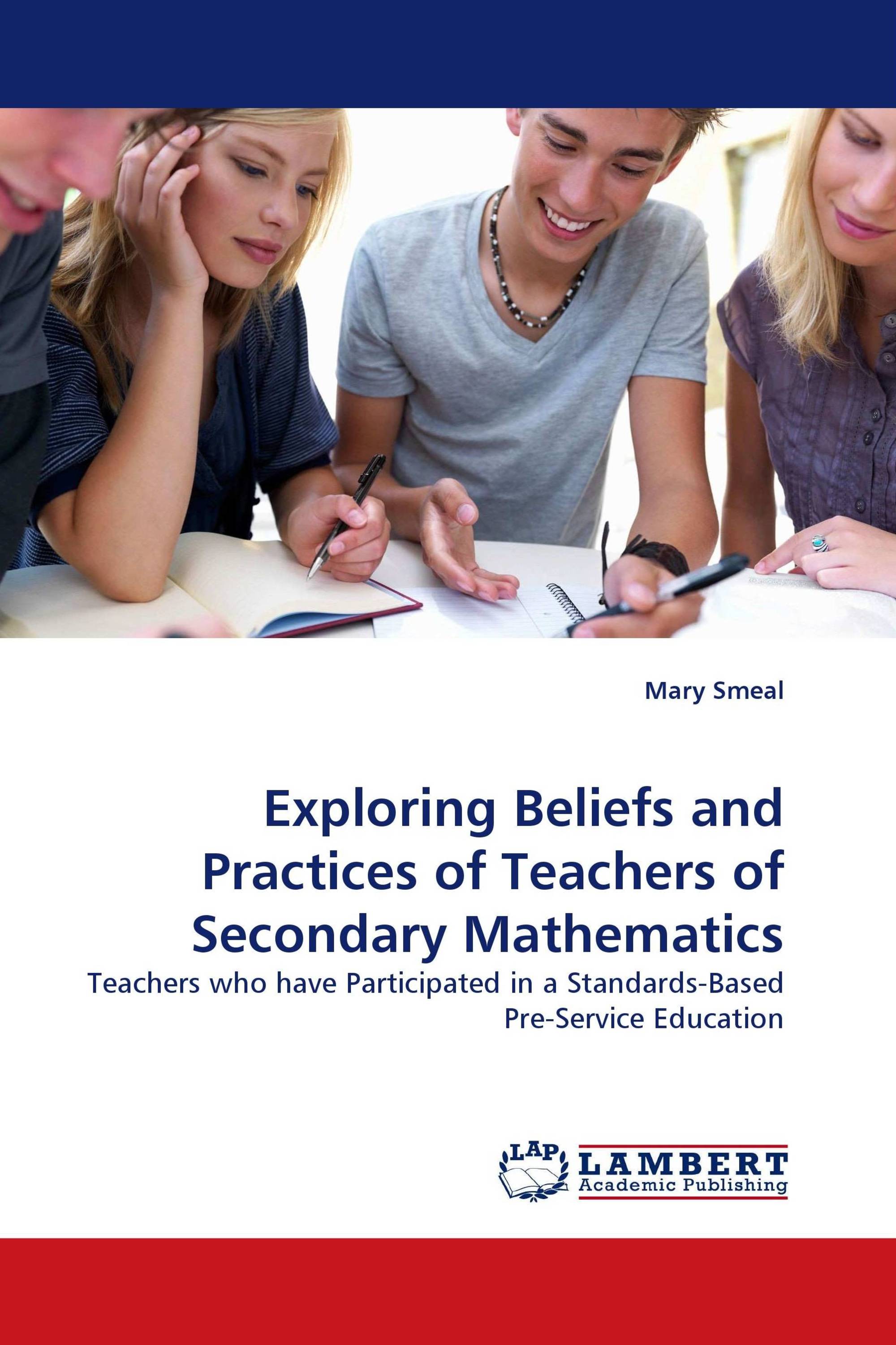 Exploring Beliefs and Practices of Teachers of Secondary Mathematics