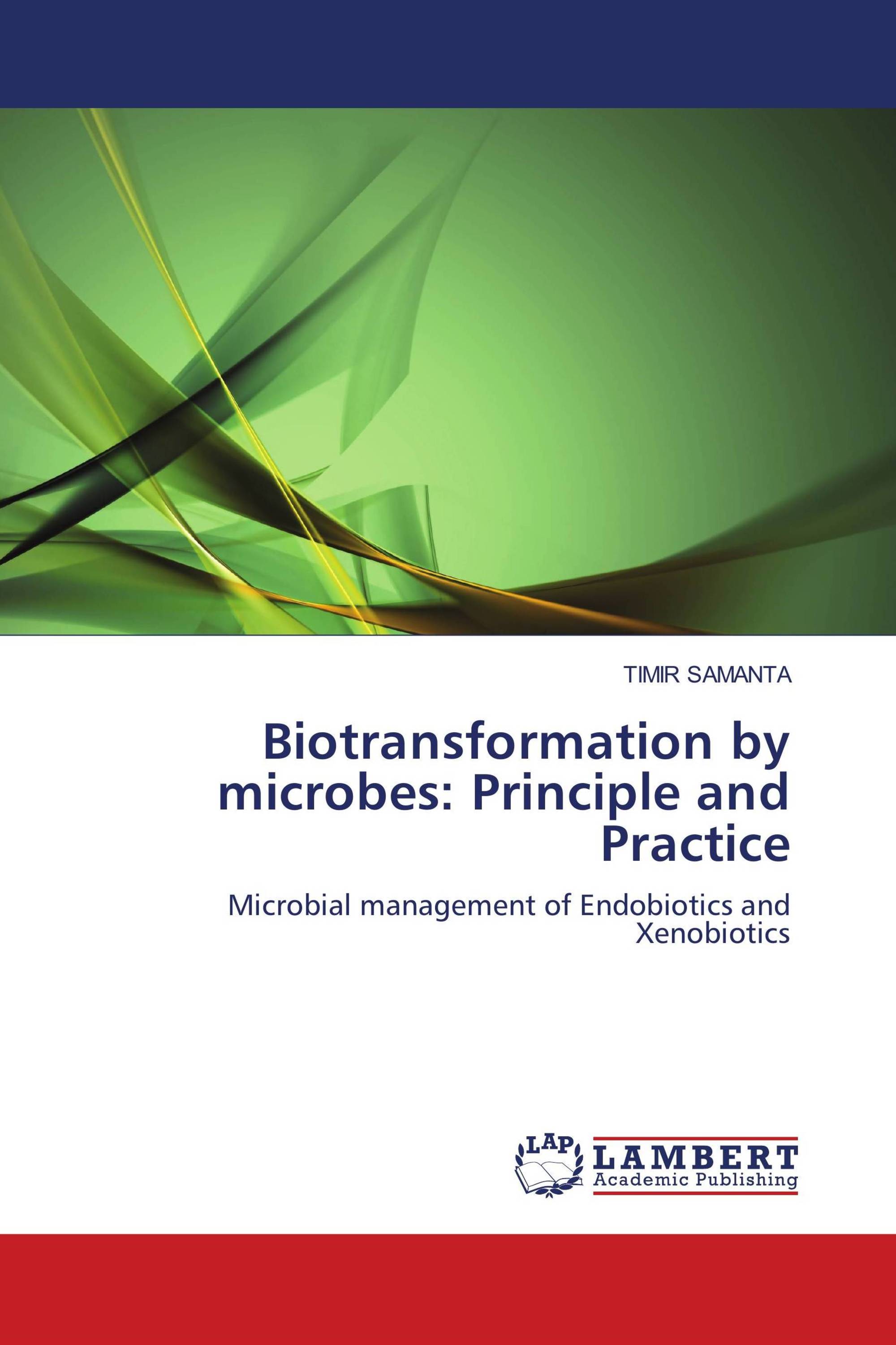 Biotransformation by microbes: Principle and Practice