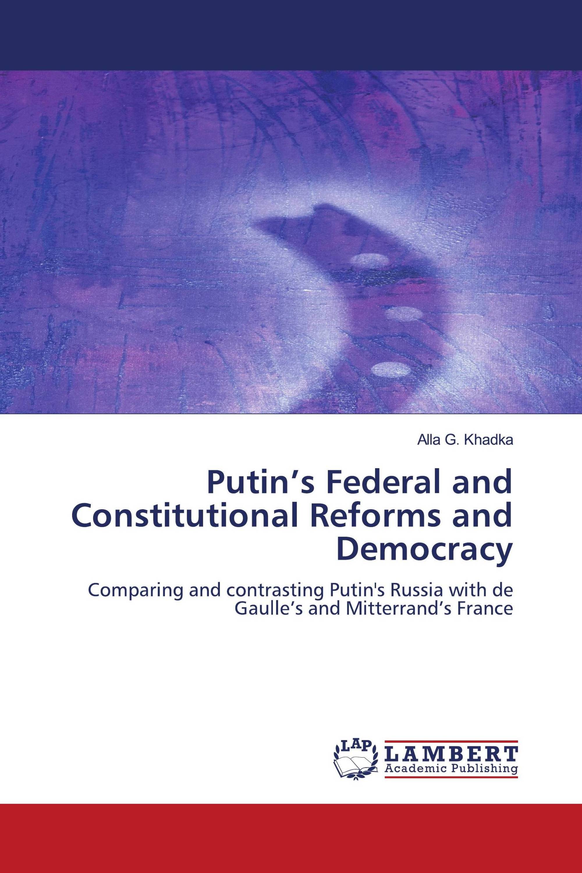 Putin’s Federal and Constitutional Reforms and Democracy