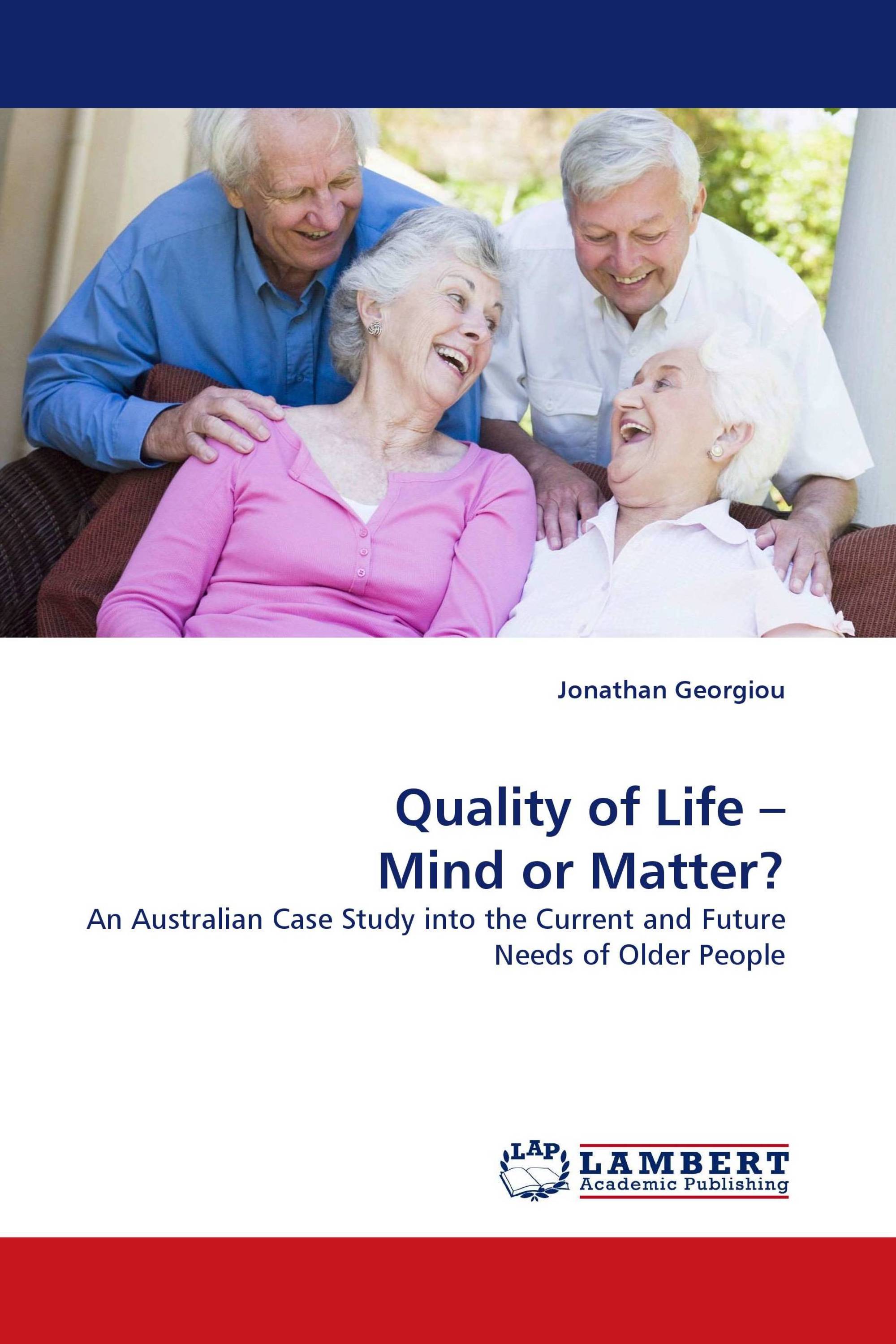 Quality of Life – Mind or Matter?