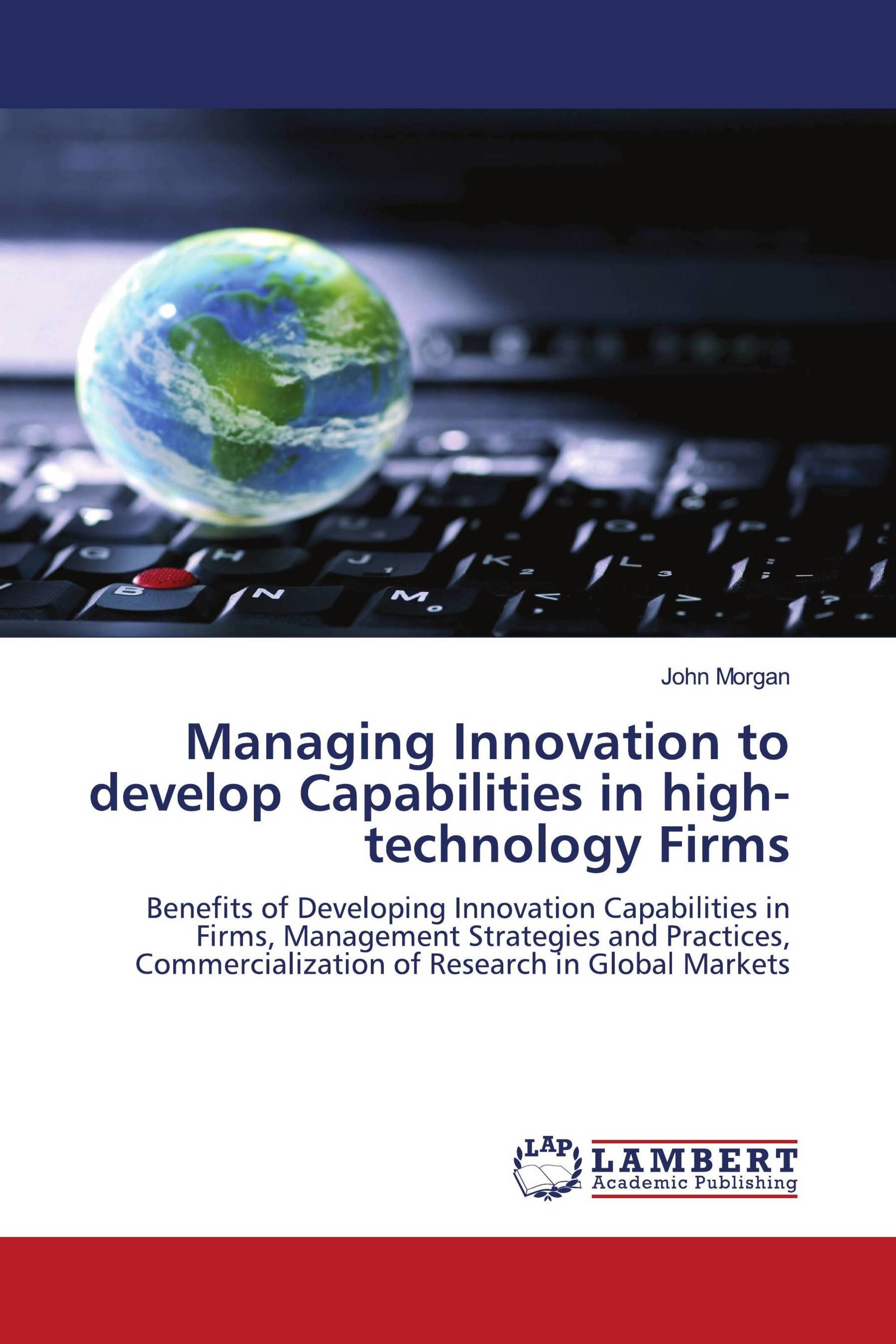 Managing Innovation to develop Capabilities in high-technology Firms