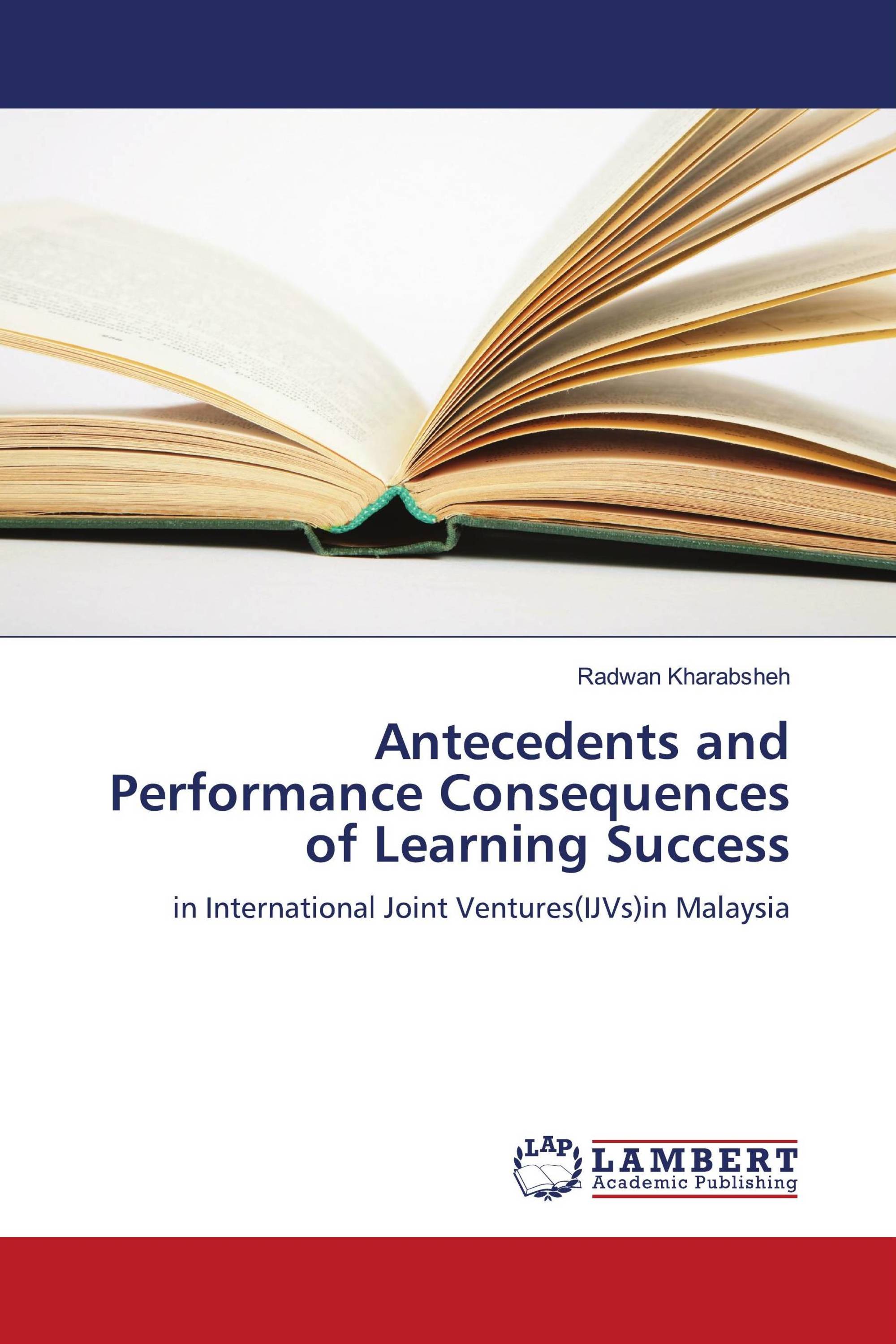 Antecedents and Performance Consequences of Learning Success