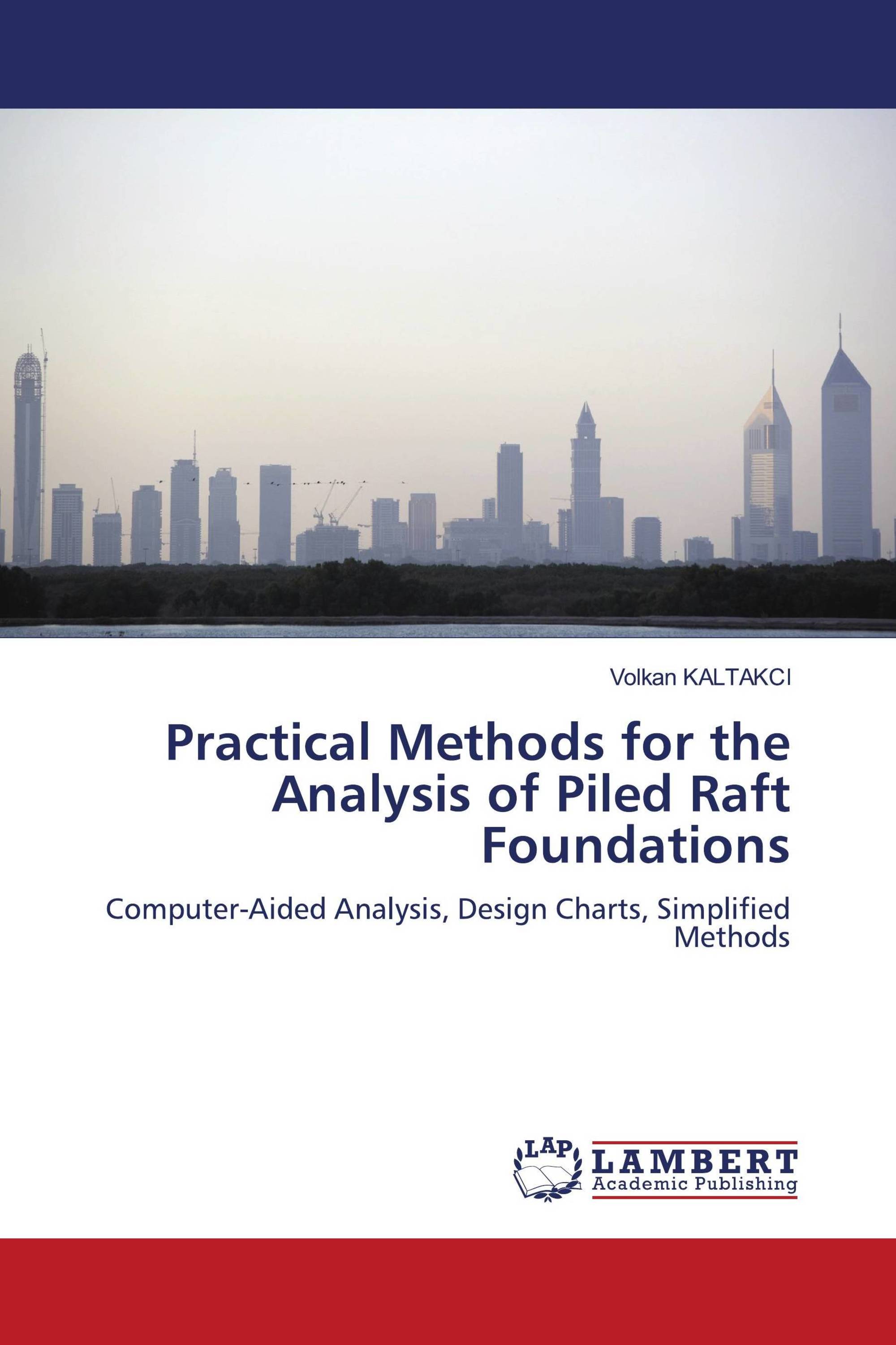 Practical Methods for the Analysis of Piled Raft Foundations