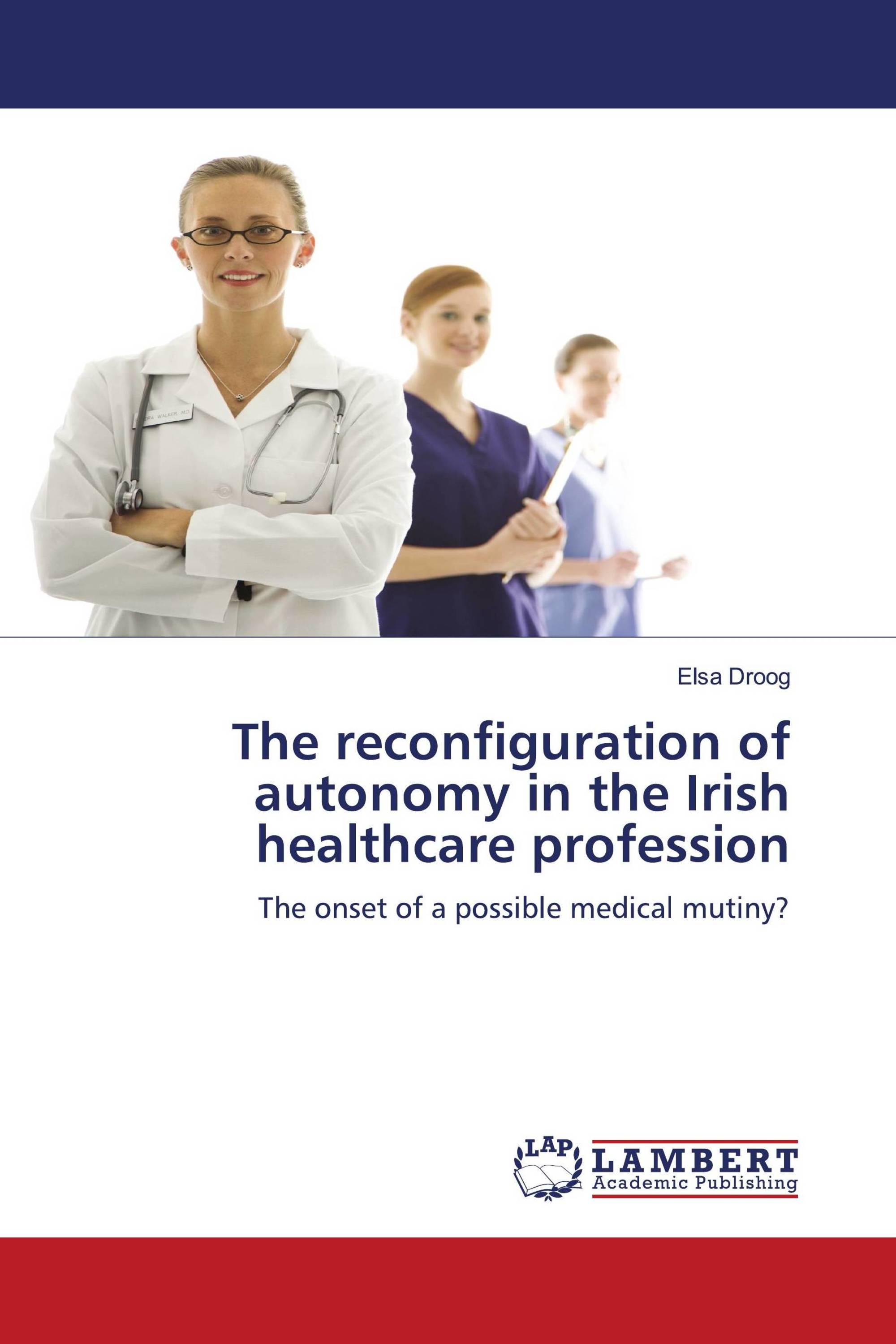 The reconfiguration of autonomy in the Irish healthcare profession