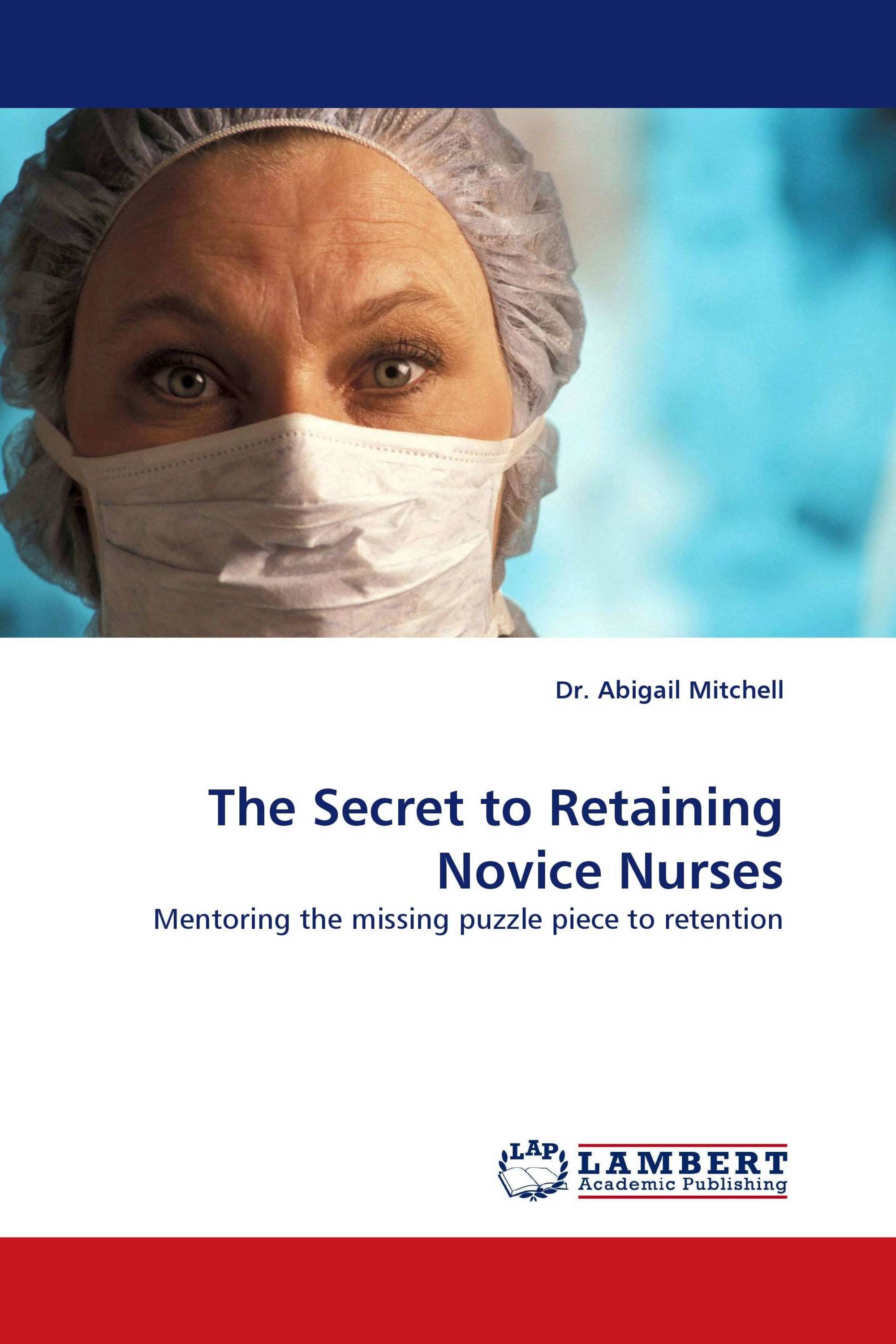 The Secret to Retaining Novice Nurses