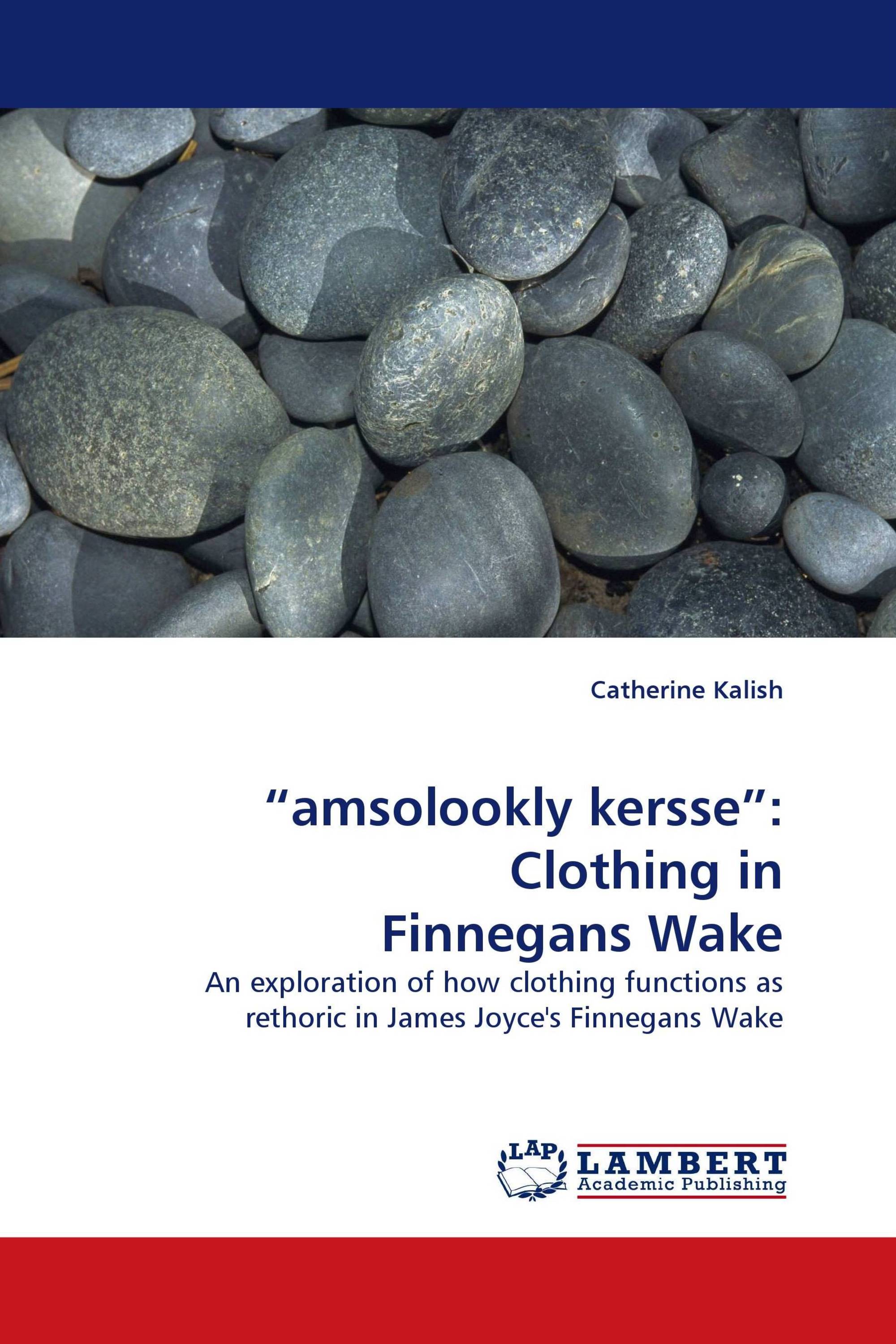 “amsolookly kersse”: Clothing in Finnegans Wake