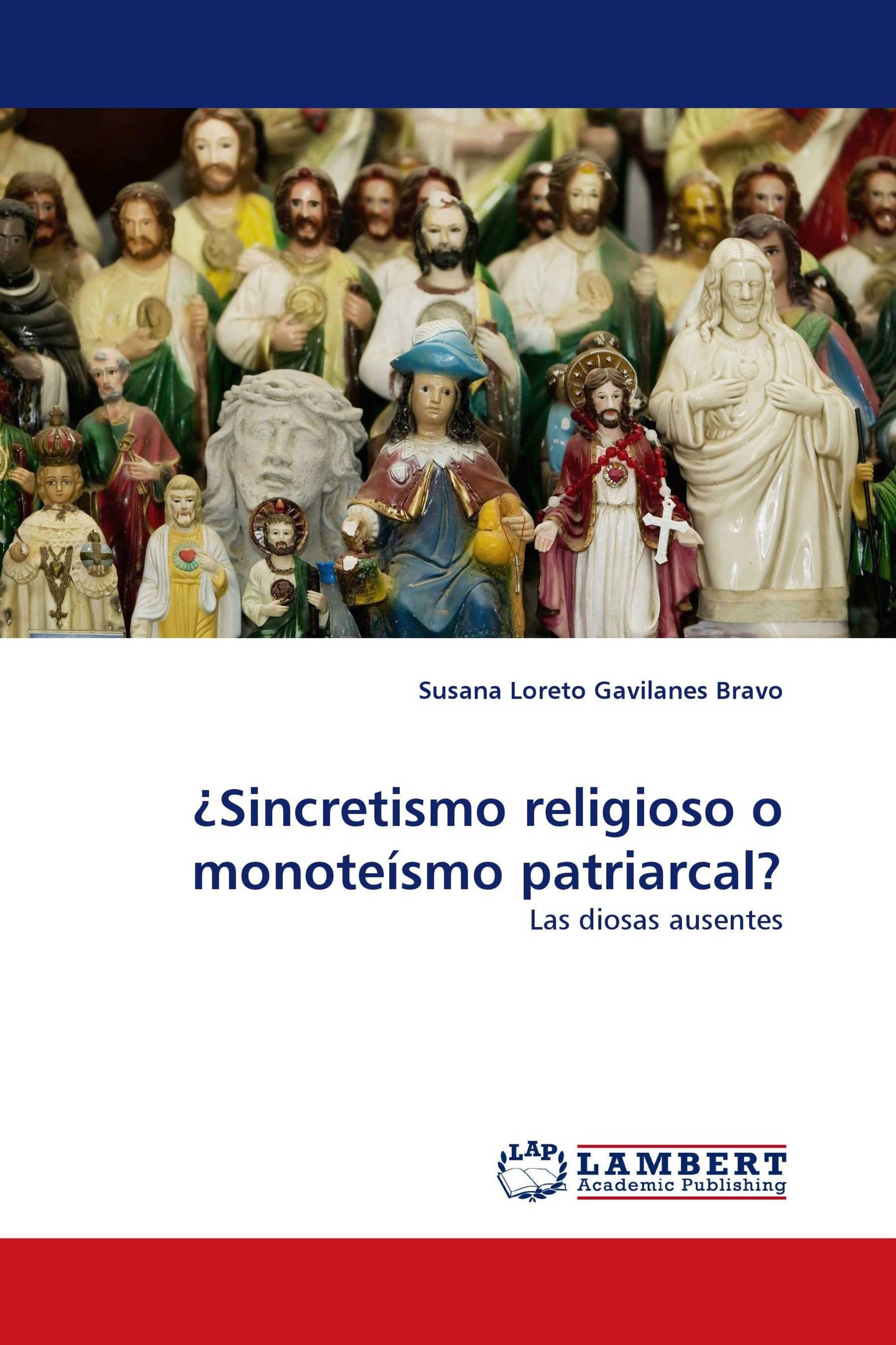 ¿Sincretismo religioso o monoteísmo patriarcal?