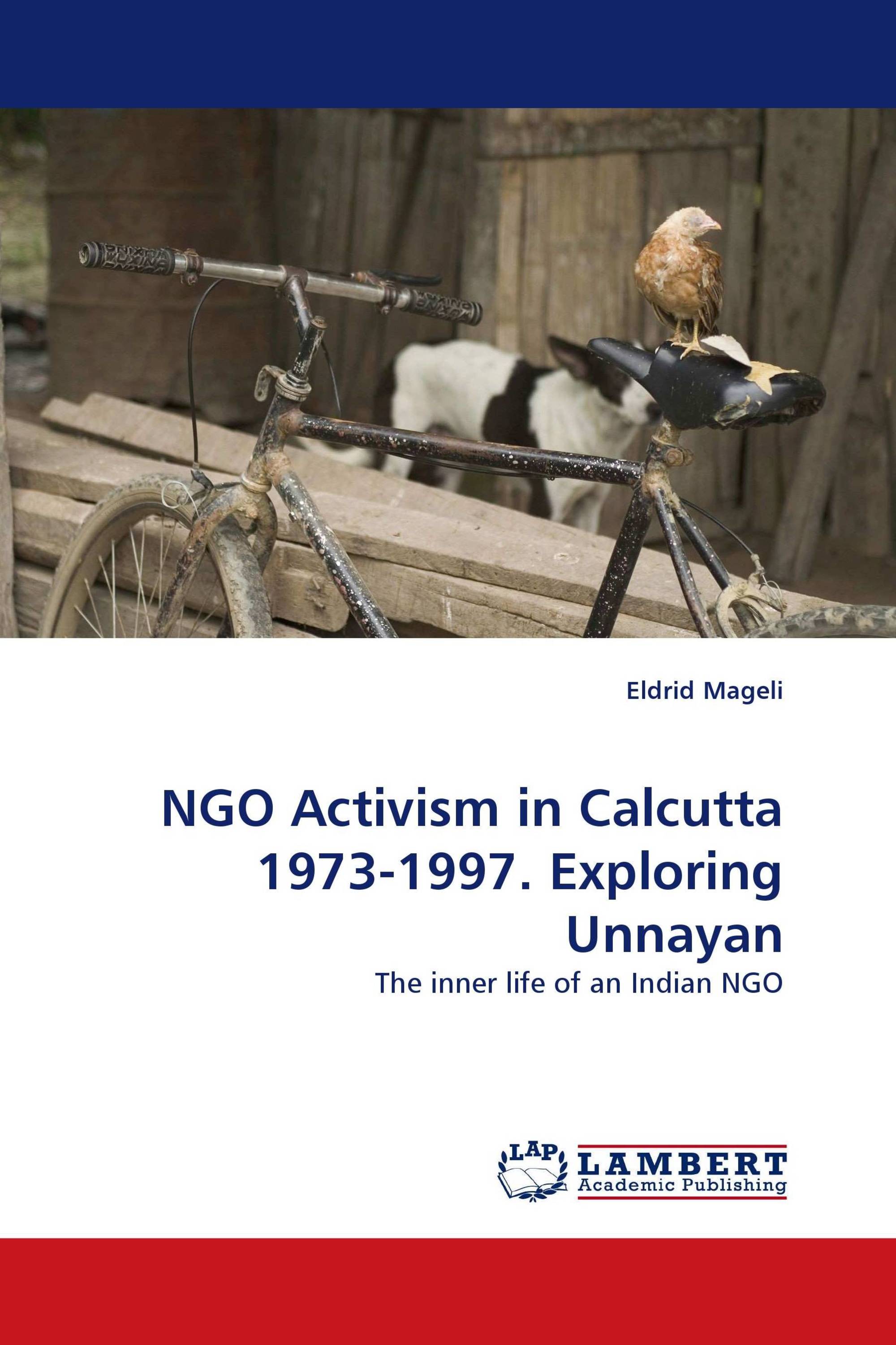 NGO Activism in Calcutta 1973-1997. Exploring Unnayan