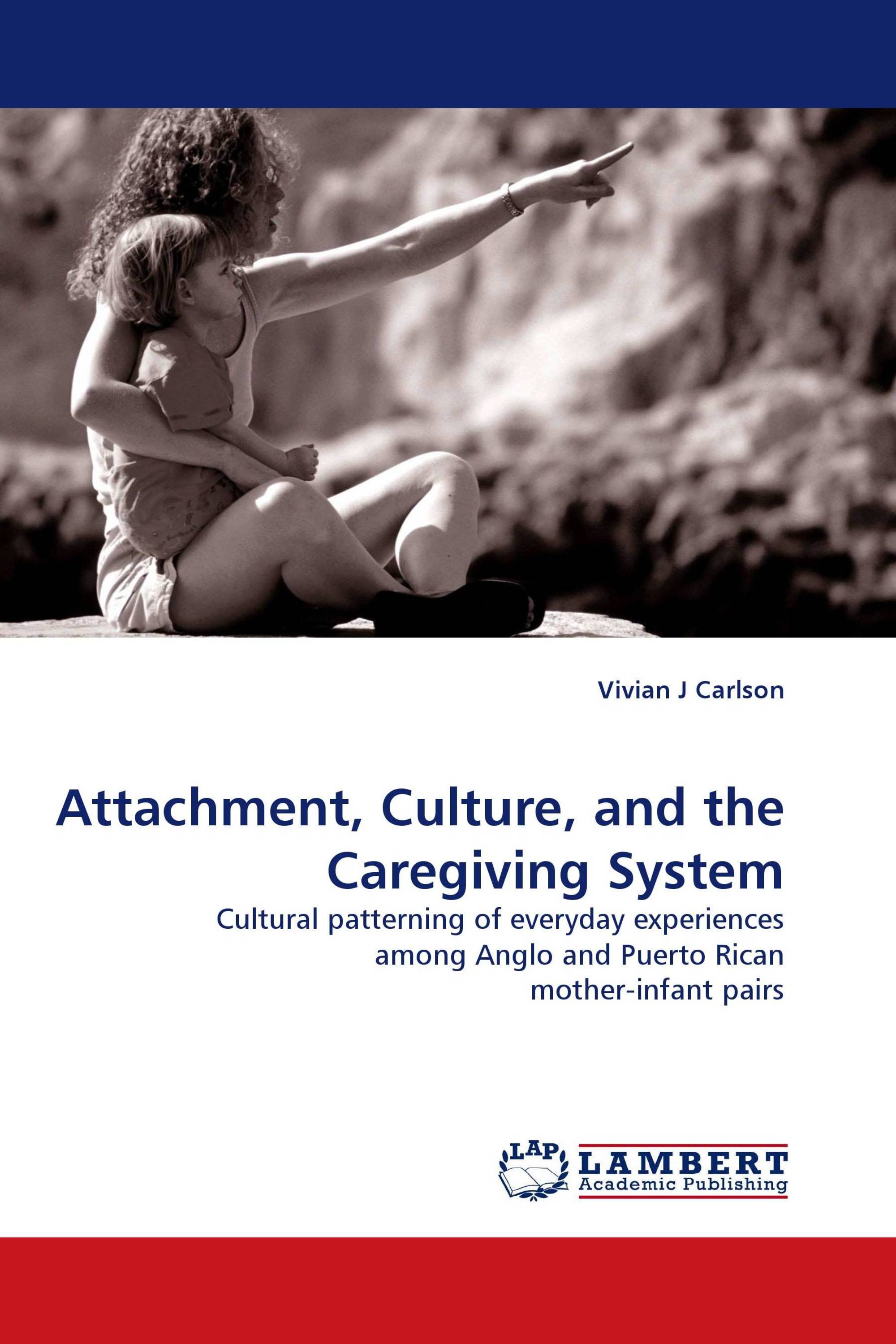 Attachment, Culture, and the Caregiving System