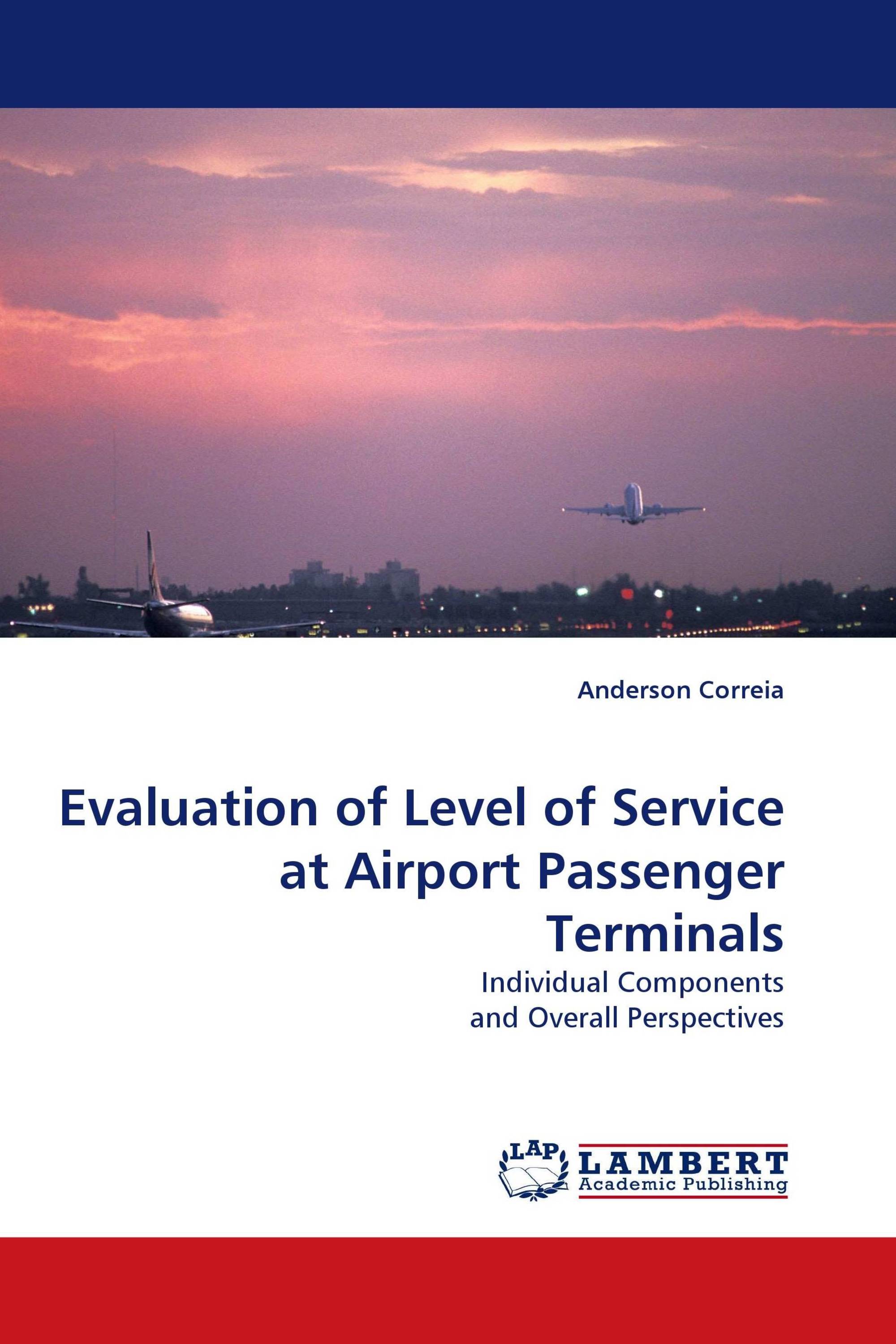 Evaluation of Level of Service at Airport Passenger Terminals