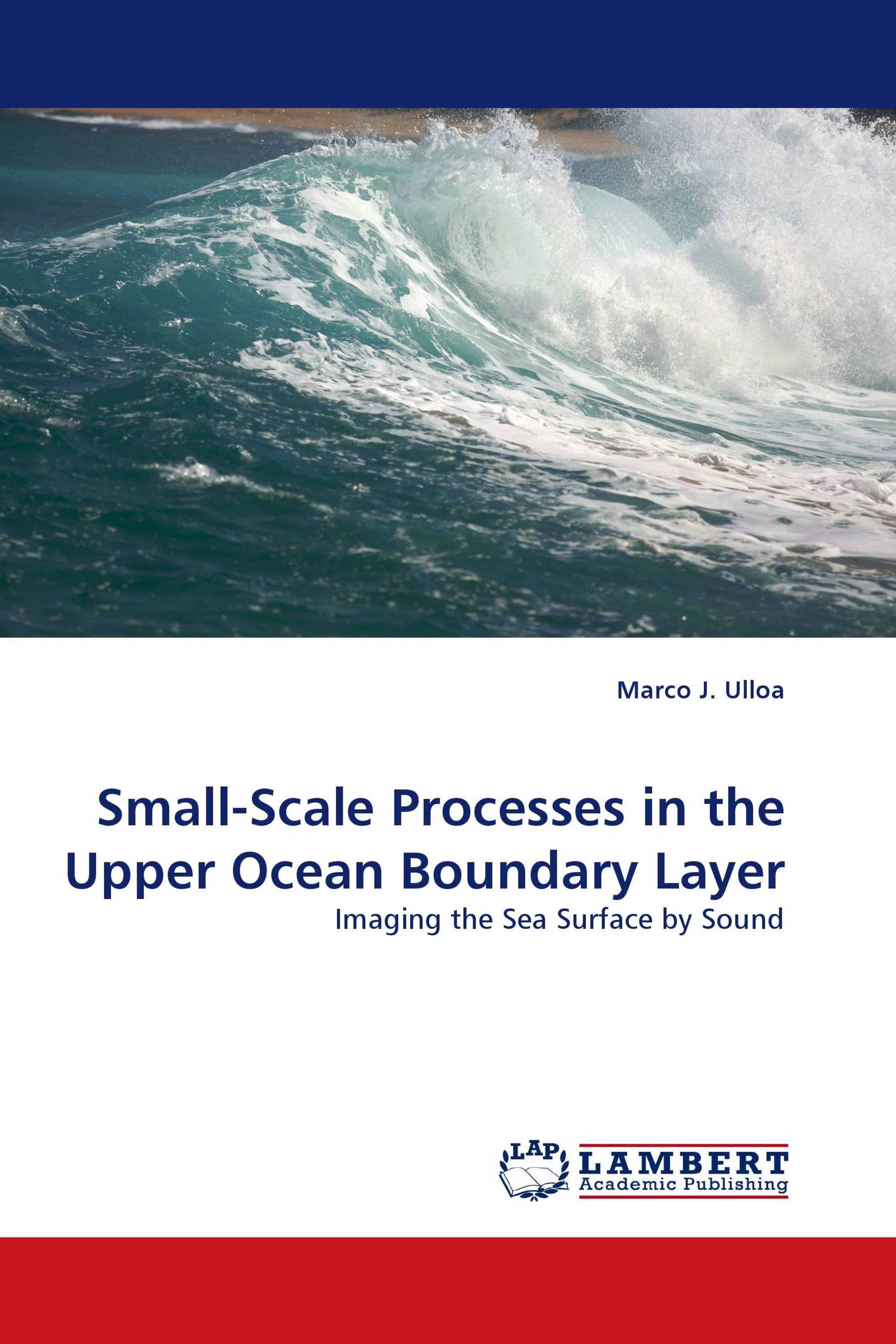 Small-Scale Processes in the Upper Ocean Boundary Layer