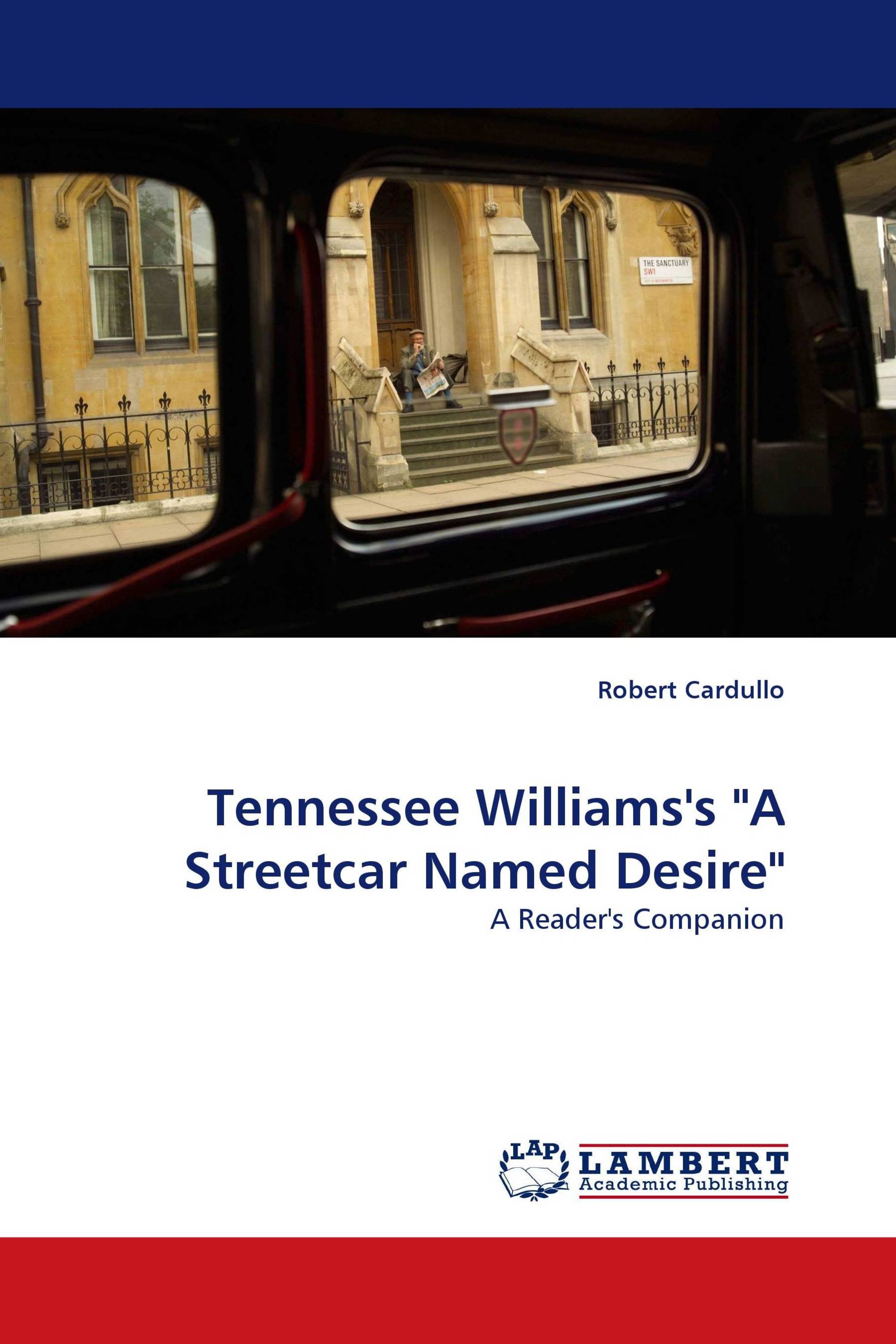 Tennessee Williams''s "A Streetcar Named Desire"