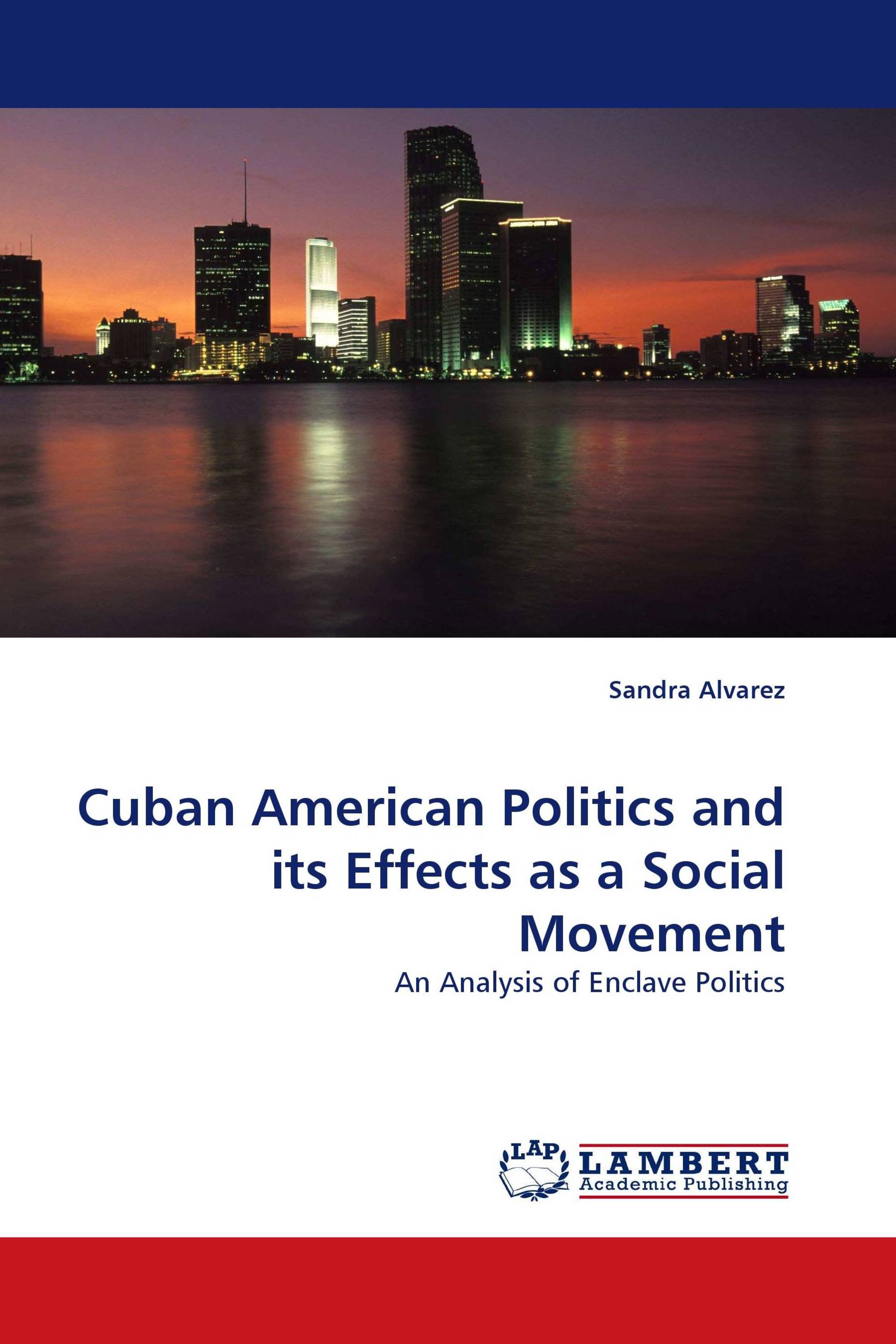 Cuban American Politics and its Effects as a Social Movement