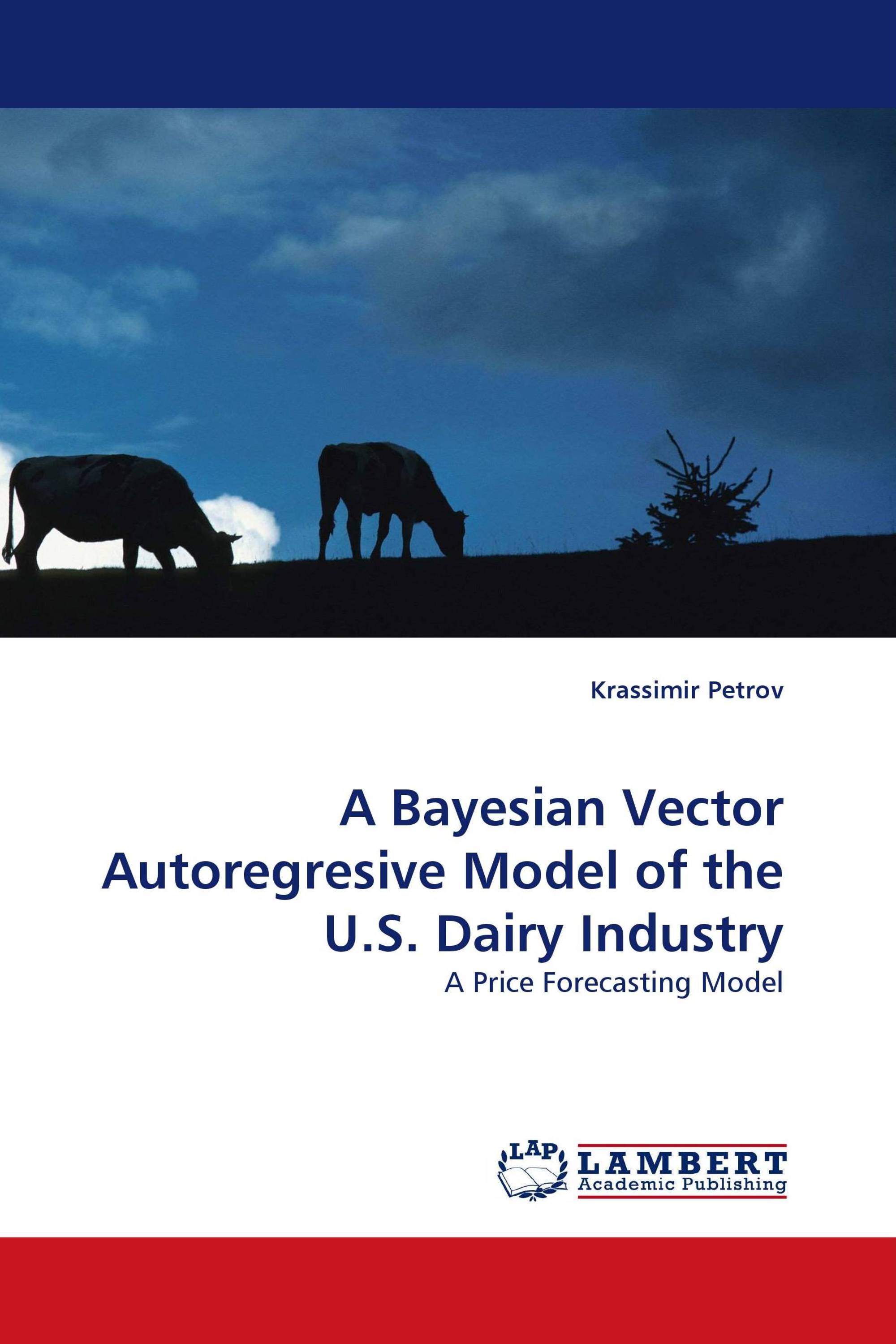 A Bayesian Vector Autoregresive Model of the U.S. Dairy Industry