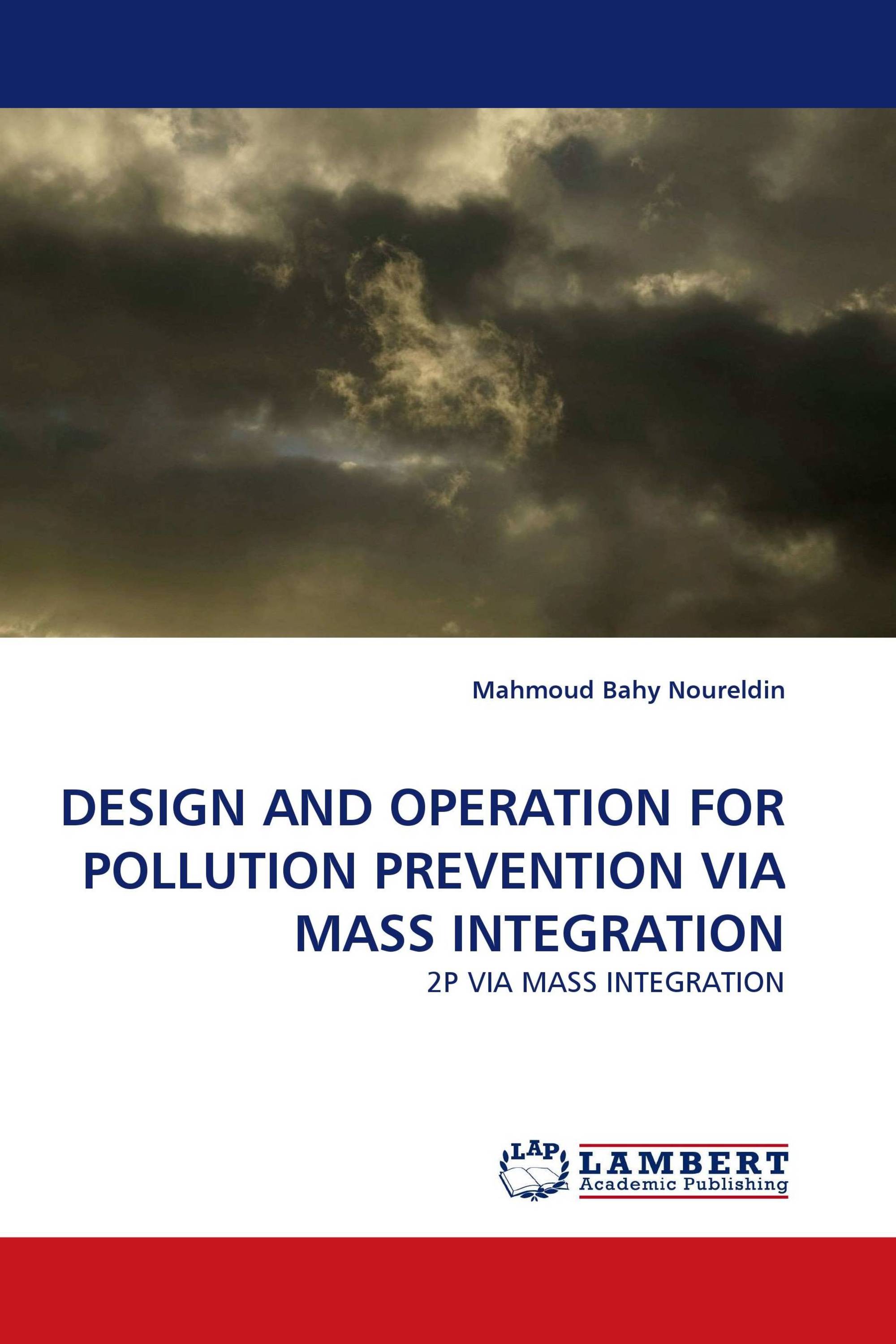 DESIGN AND OPERATION FOR POLLUTION PREVENTION VIA MASS INTEGRATION