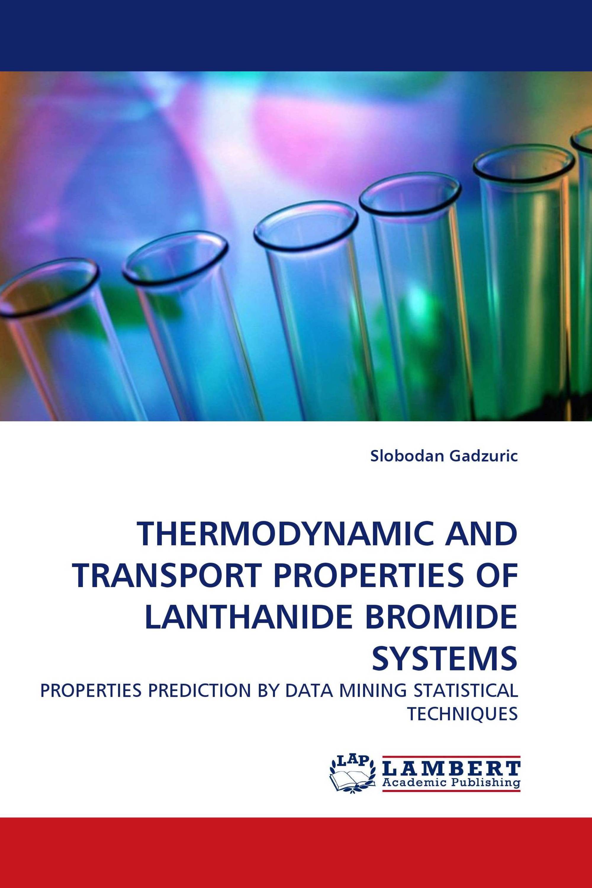 THERMODYNAMIC AND TRANSPORT PROPERTIES OF LANTHANIDE BROMIDE SYSTEMS