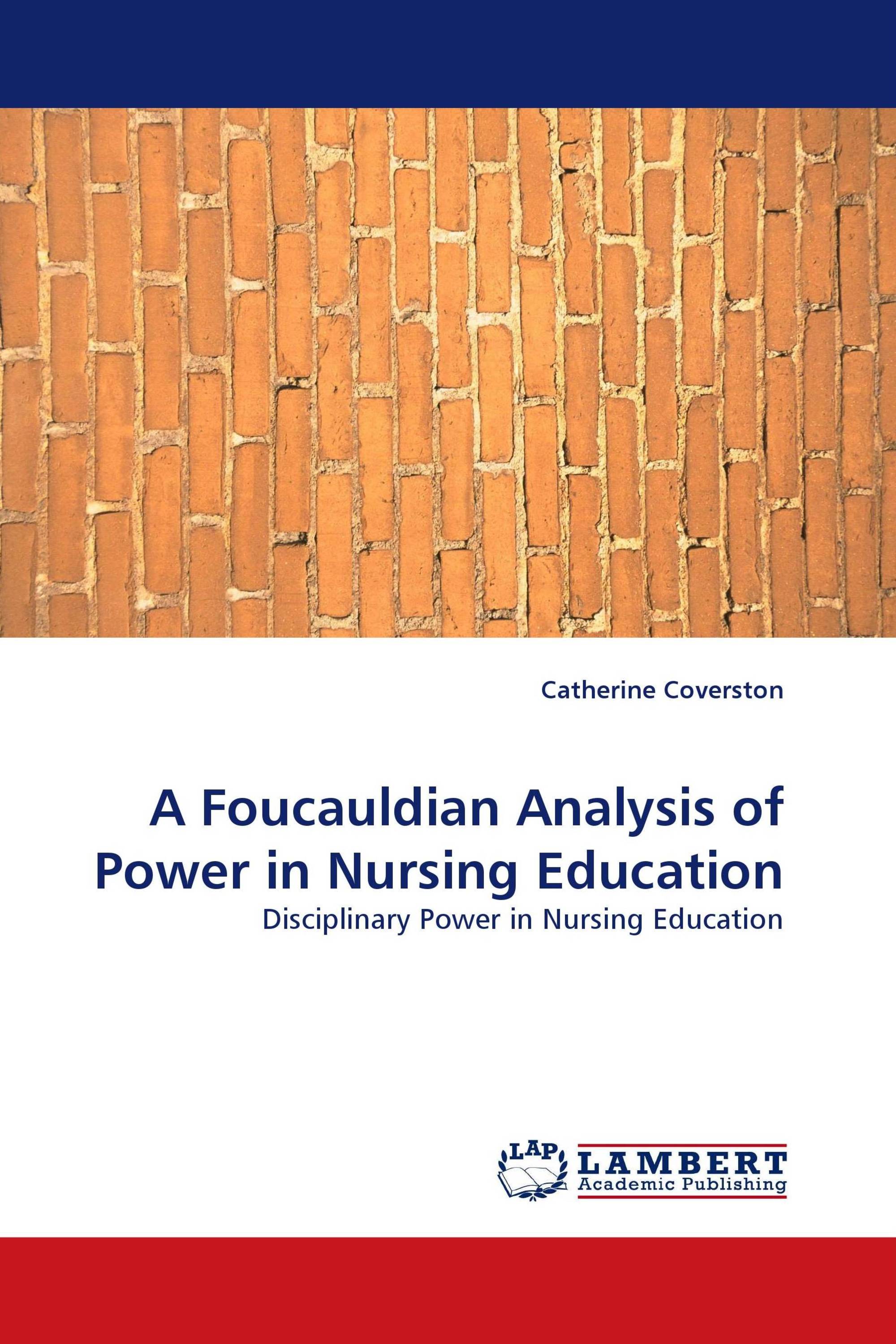 A Foucauldian Analysis of Power in Nursing Education