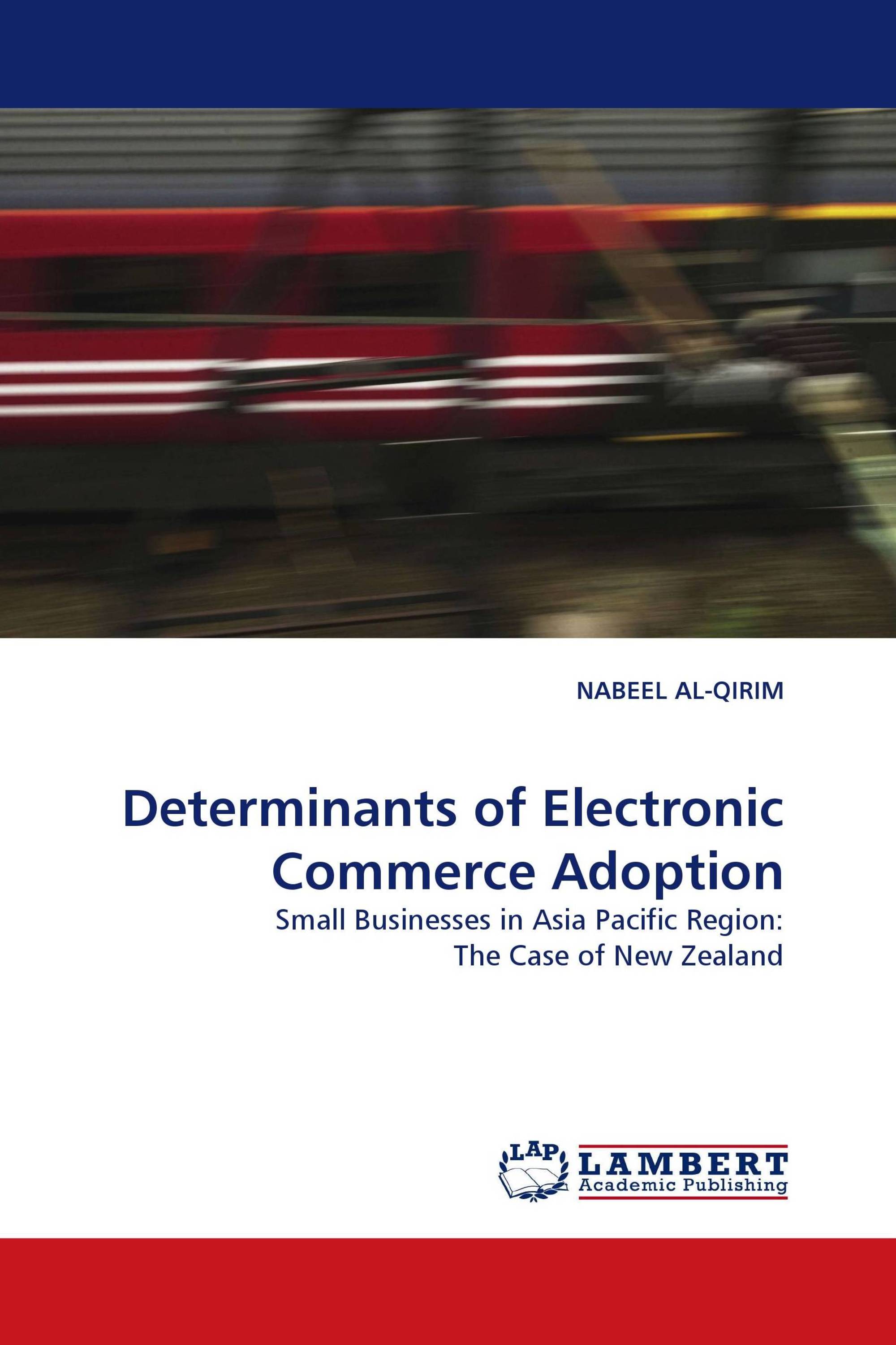 Determinants of Electronic Commerce Adoption