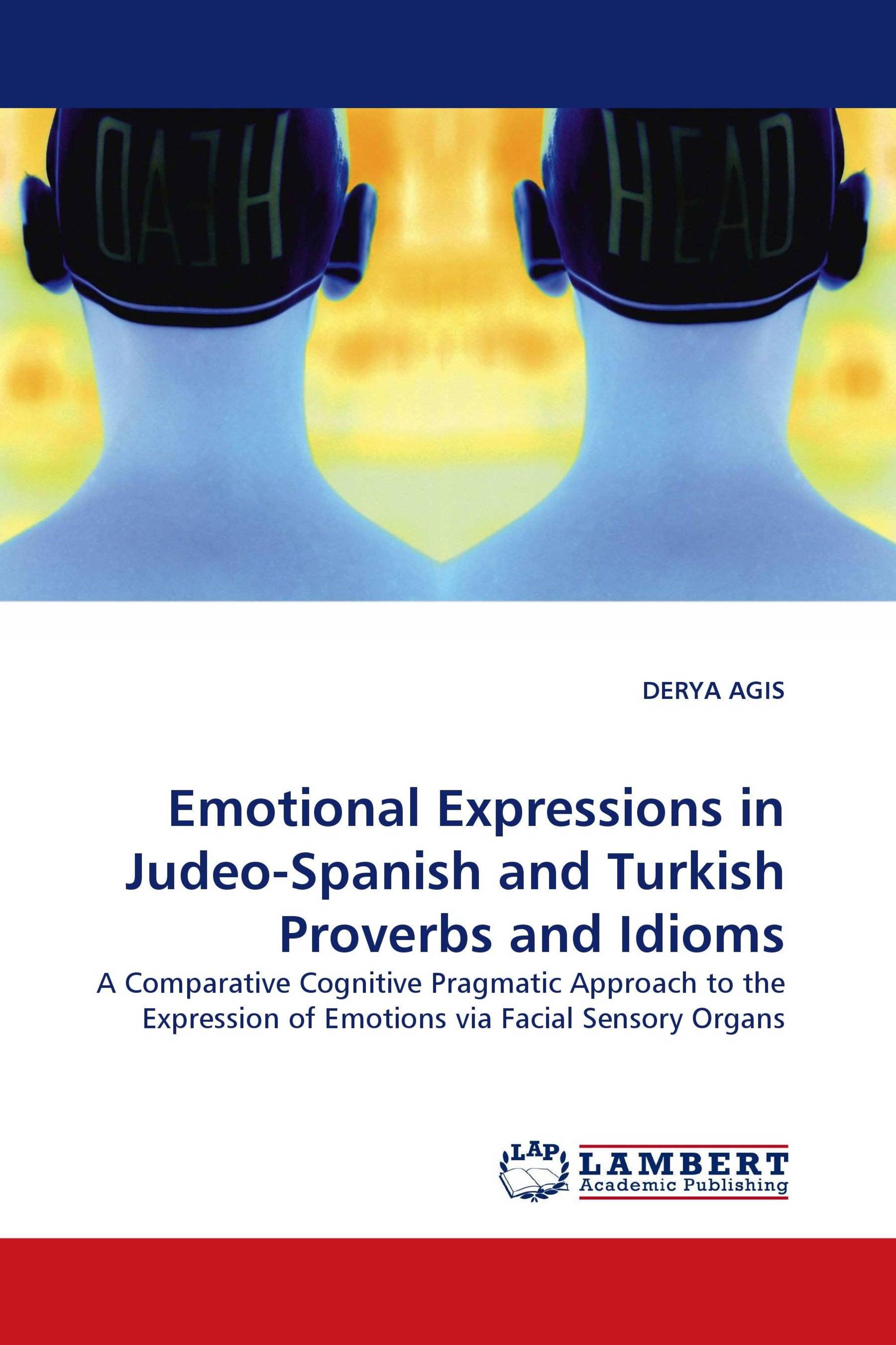 Emotional Expressions in Judeo-Spanish and Turkish Proverbs and Idioms