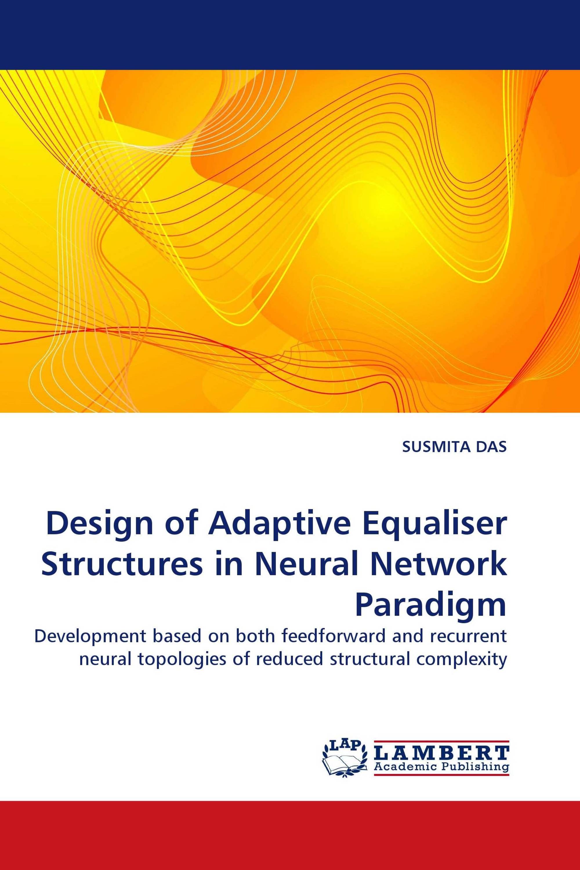 Design of Adaptive Equaliser Structures in Neural Network Paradigm