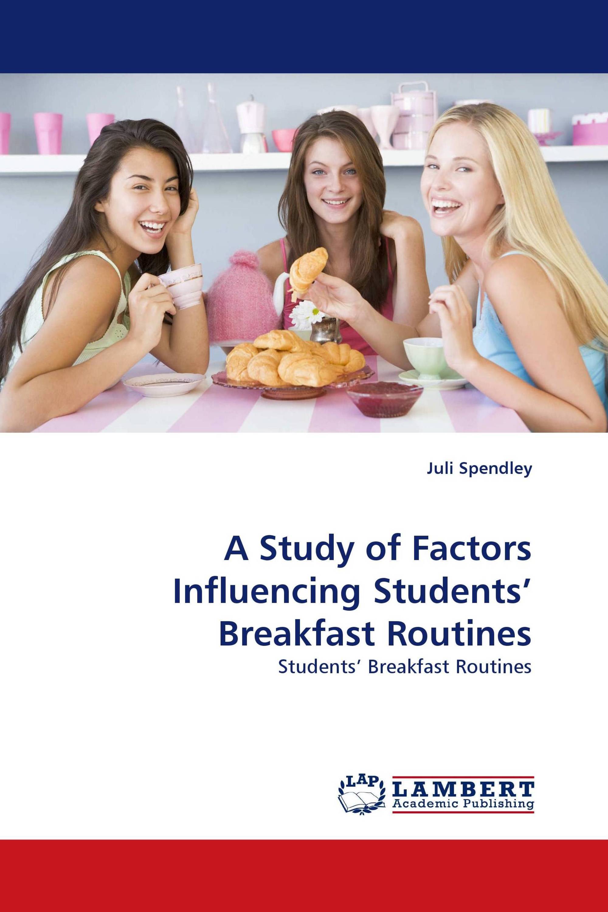 A Study of Factors Influencing Students’ Breakfast Routines