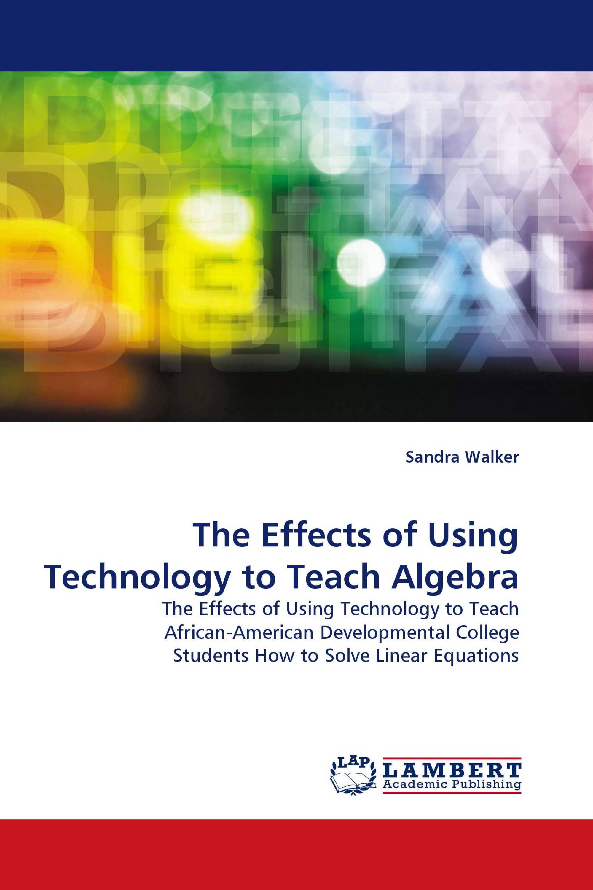 The Effects of Using Technology to Teach Algebra