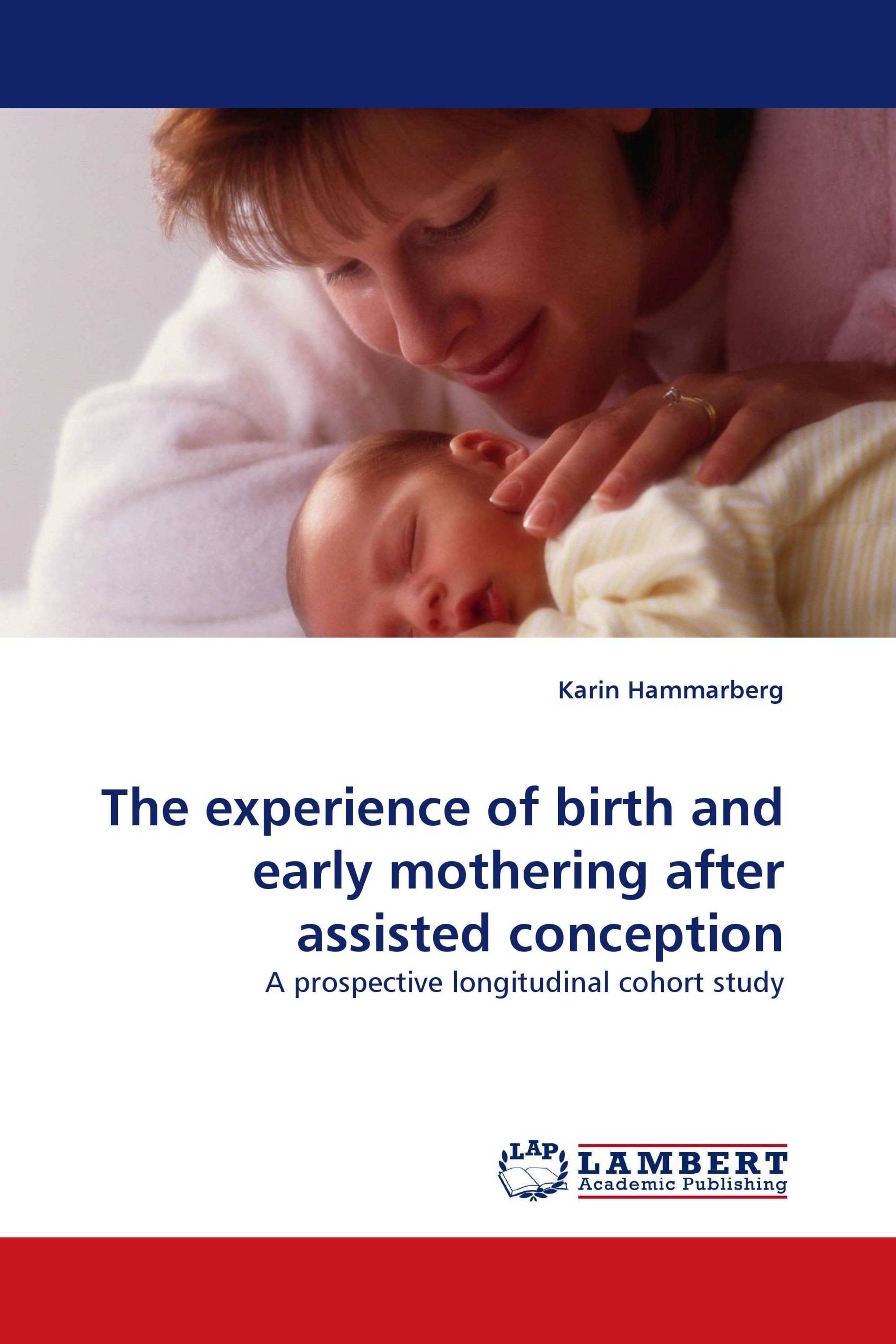 The experience of birth and early mothering after assisted conception