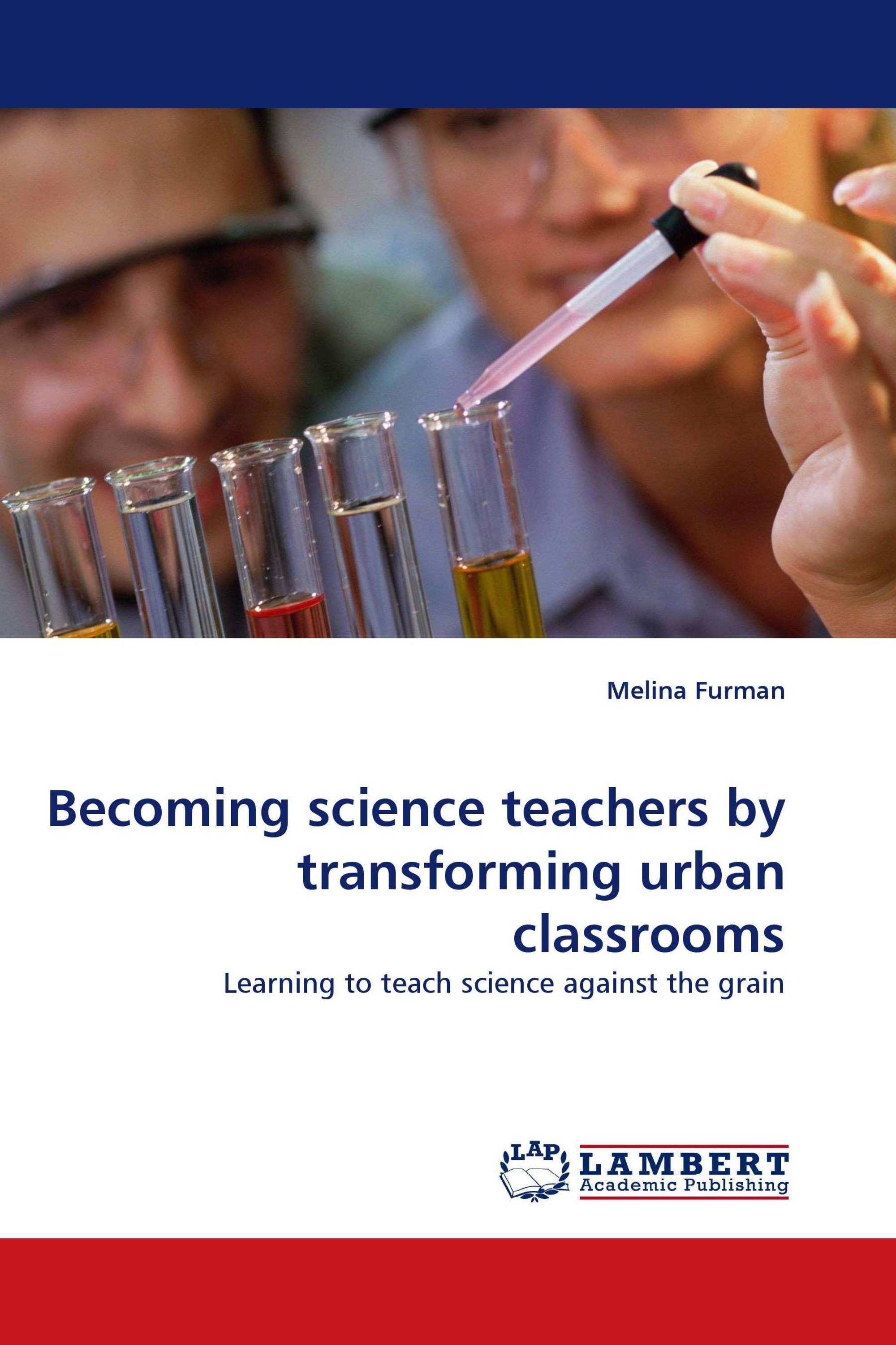 Becoming science teachers by transforming urban classrooms