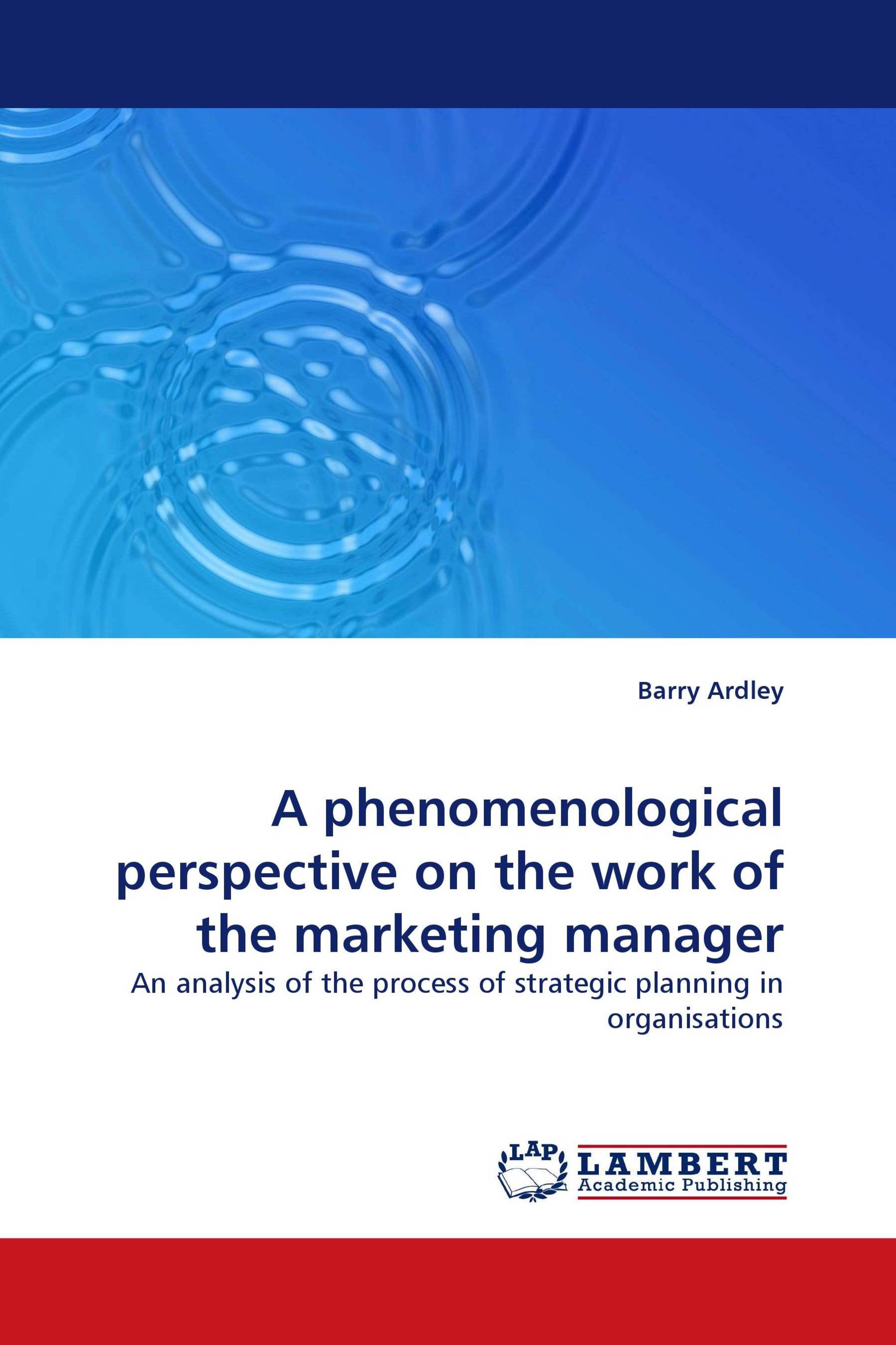 A phenomenological perspective on the work of the marketing manager