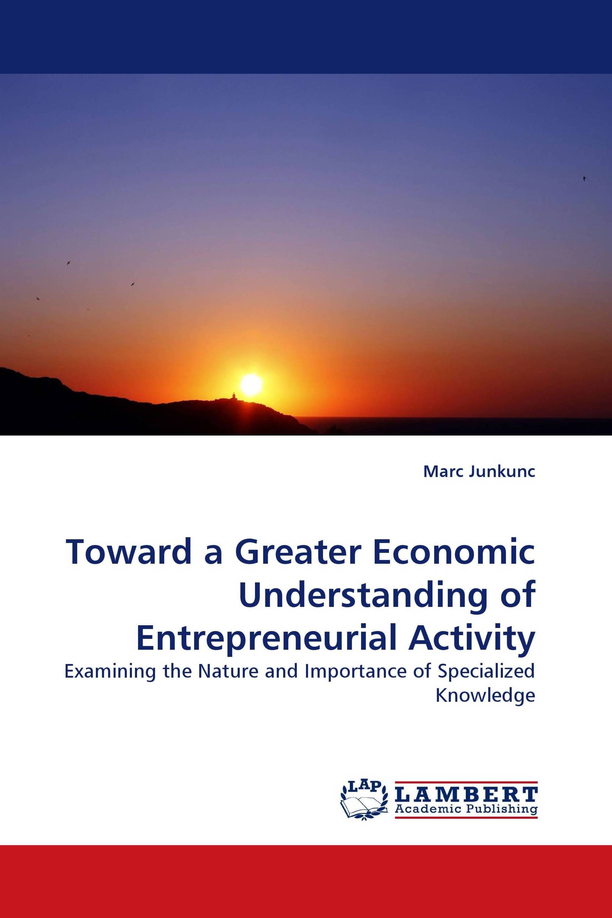 Toward a Greater Economic Understanding of Entrepreneurial Activity