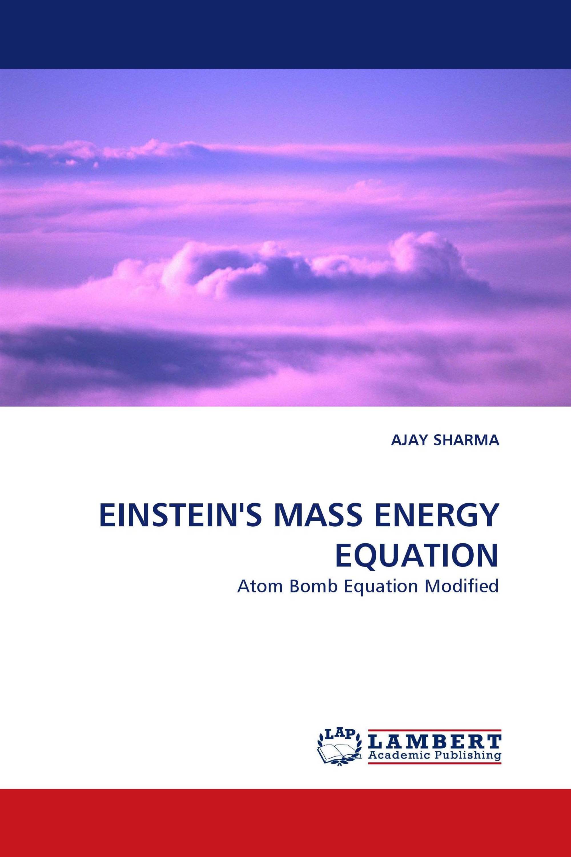 EINSTEIN''S MASS ENERGY EQUATION