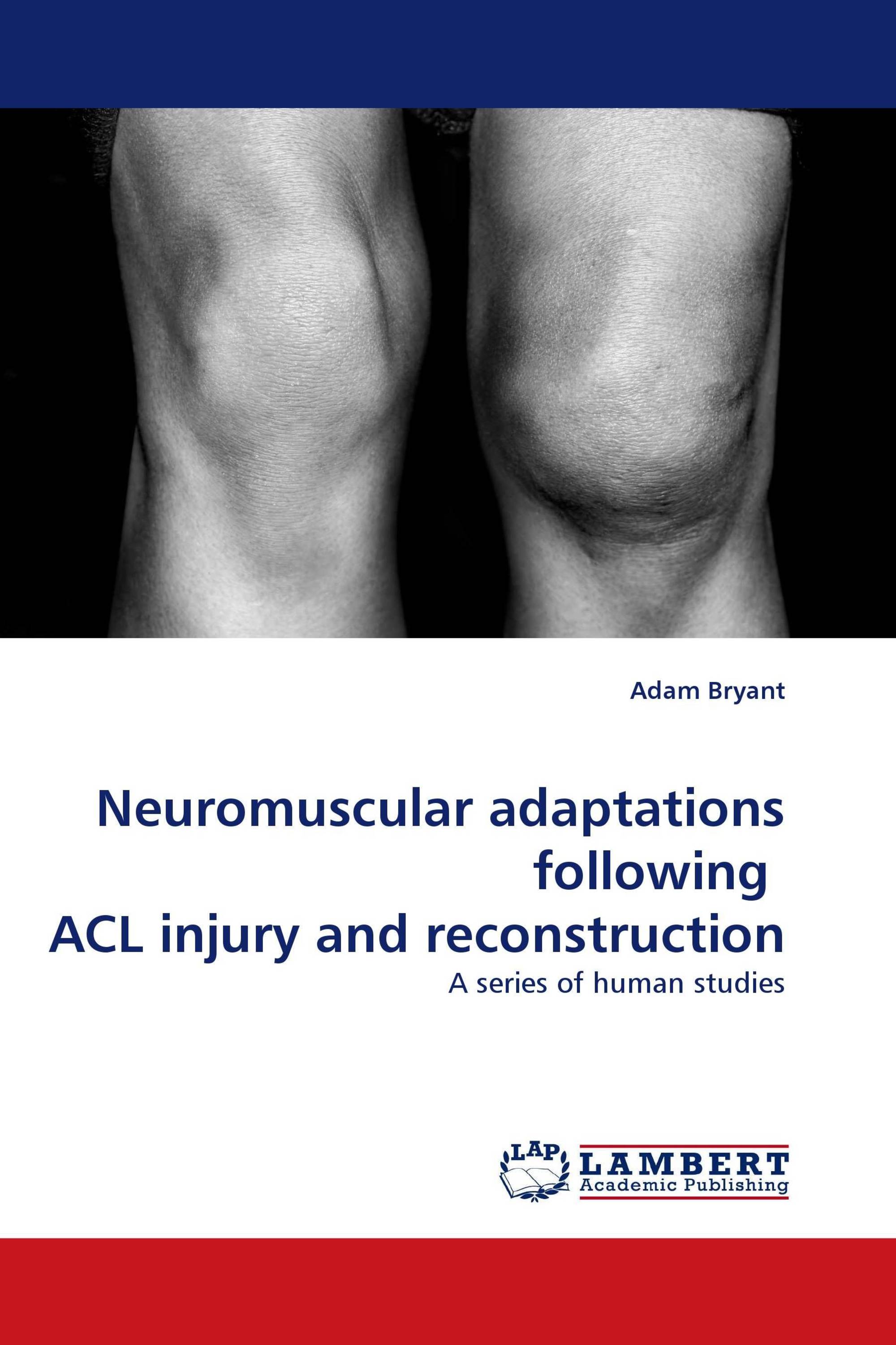 Neuromuscular adaptations following  ACL injury and reconstruction