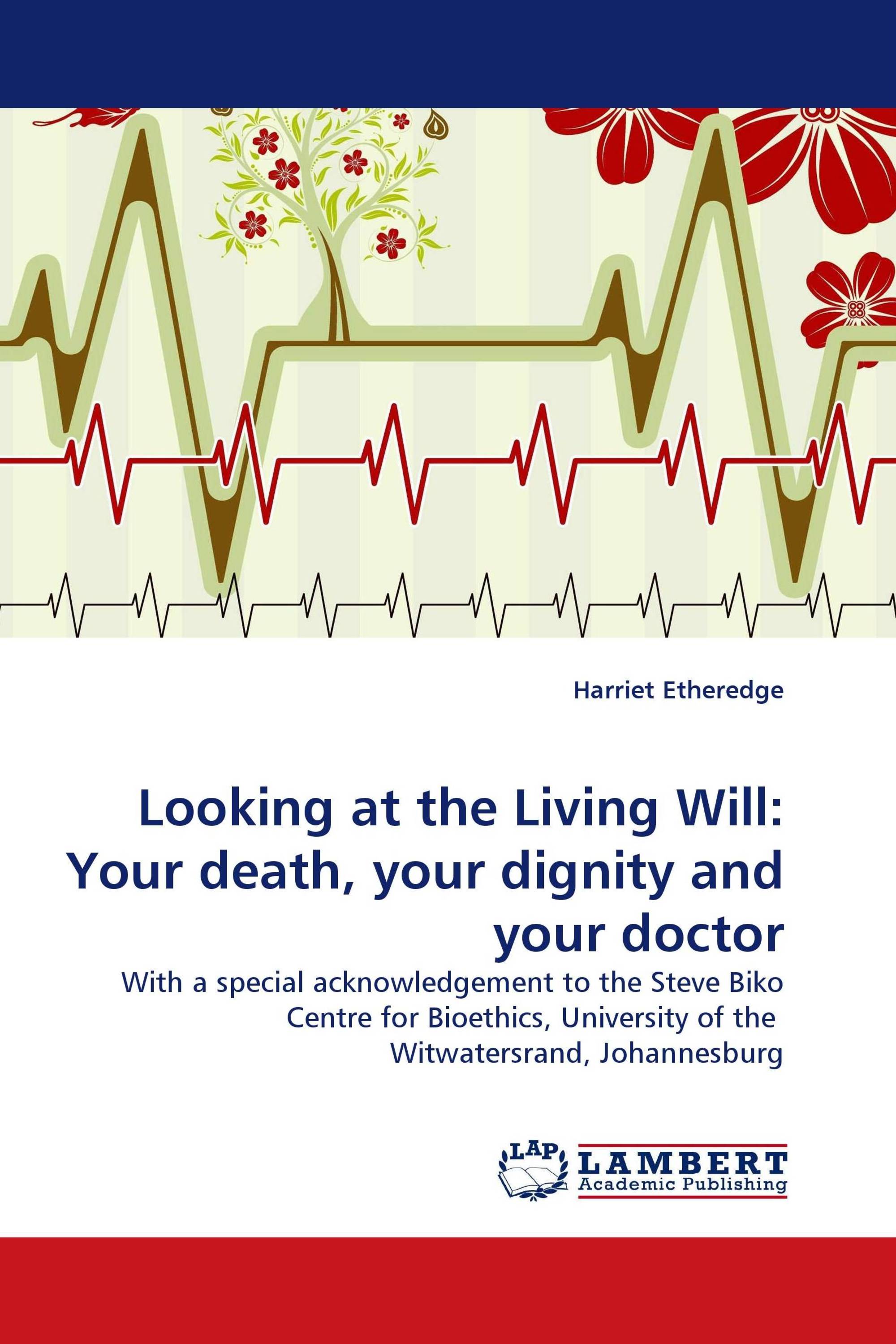 Looking at the Living Will: Your death, your dignity and your doctor