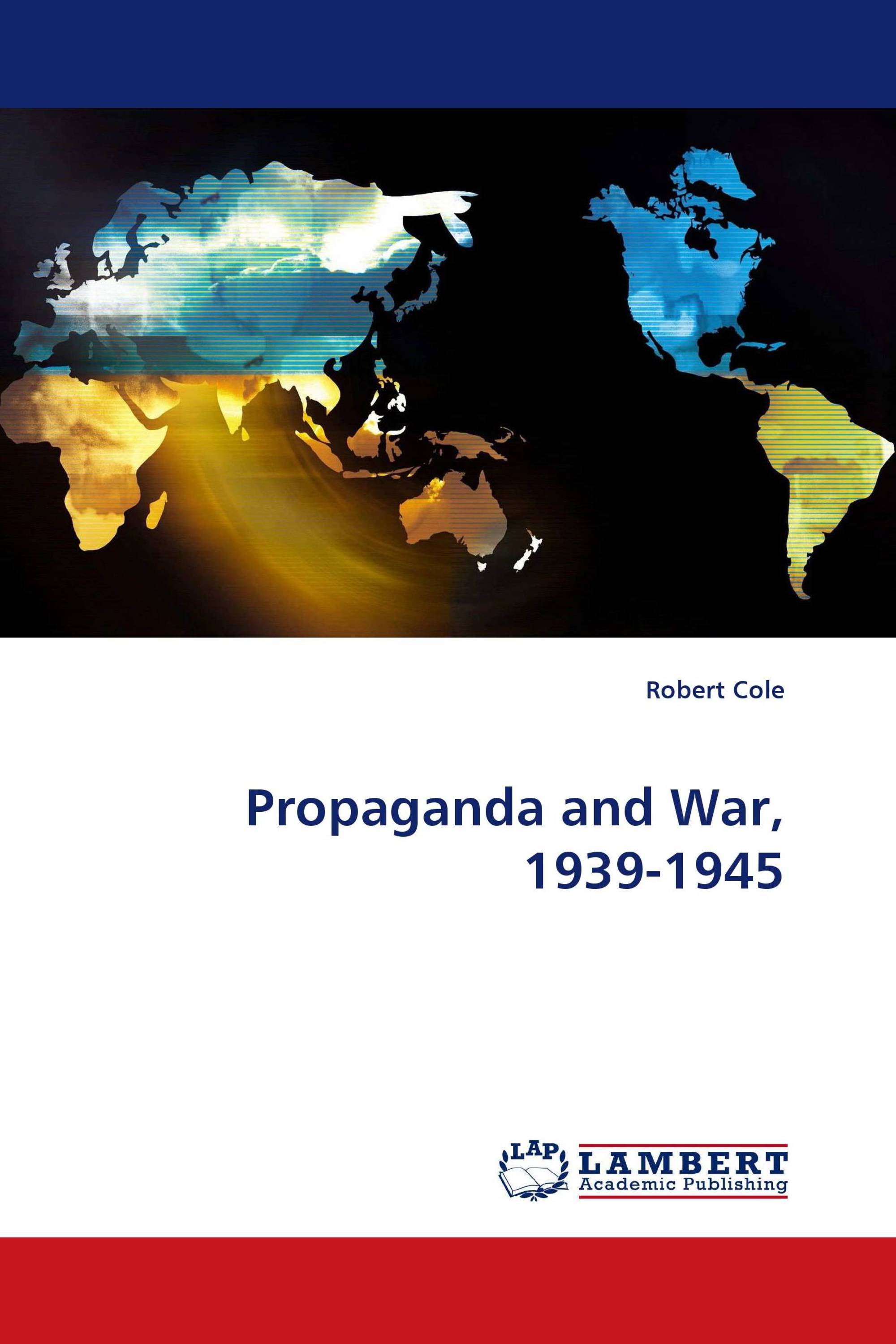 Propaganda and War, 1939-1945