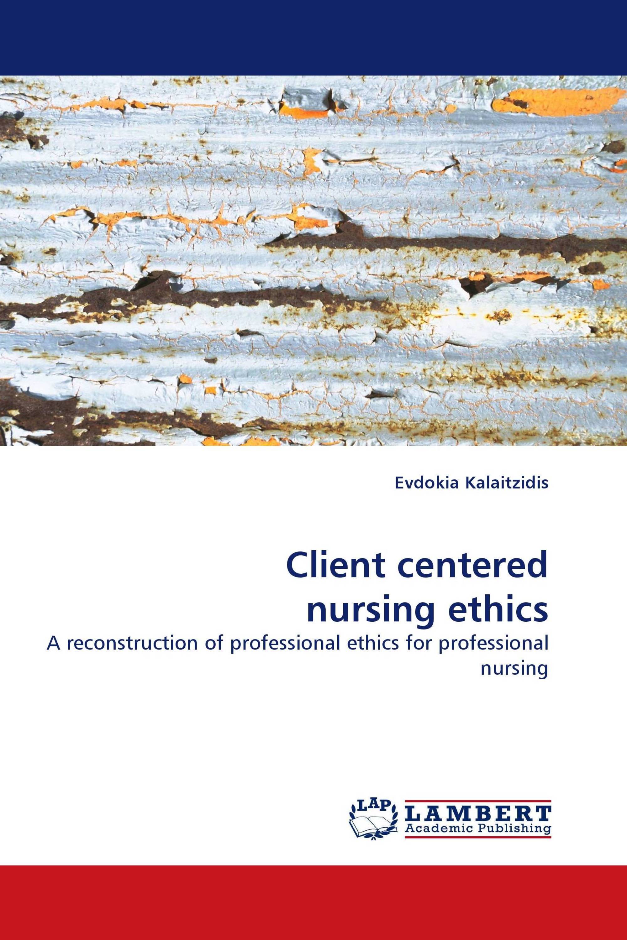 Client centered nursing ethics