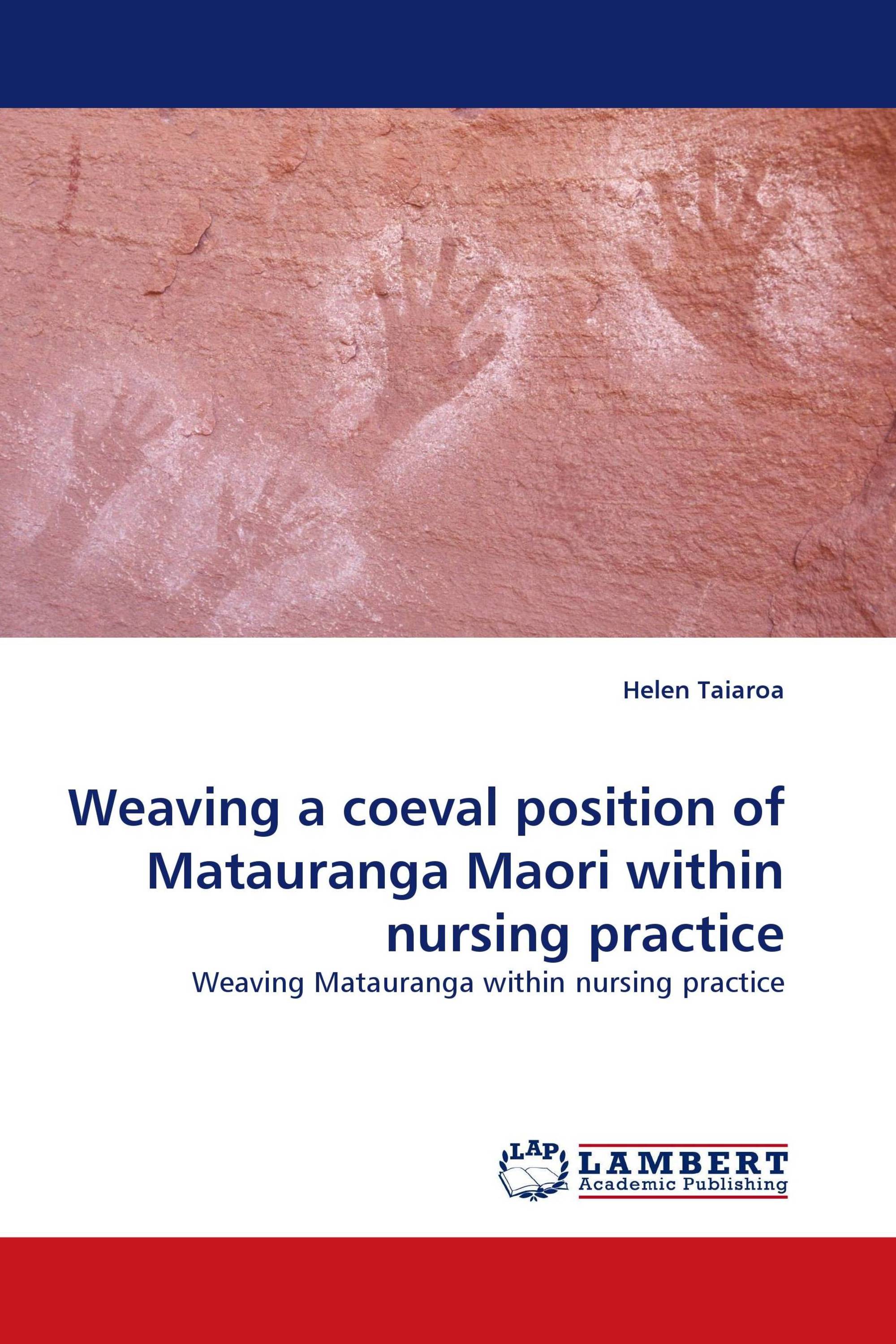 Weaving a coeval position of Matauranga Maori within nursing practice