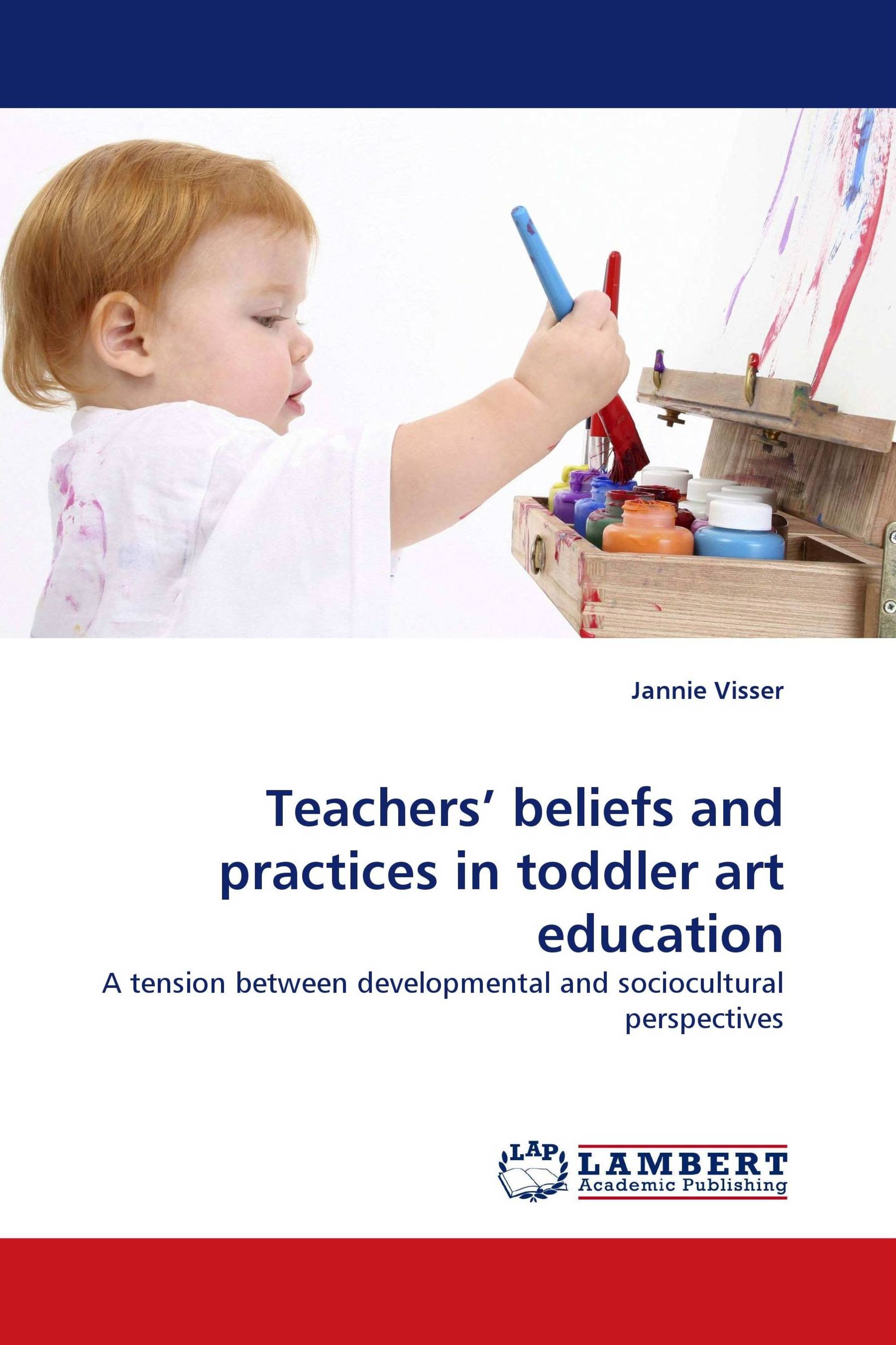 Teachers'' beliefs and practices in toddler art education