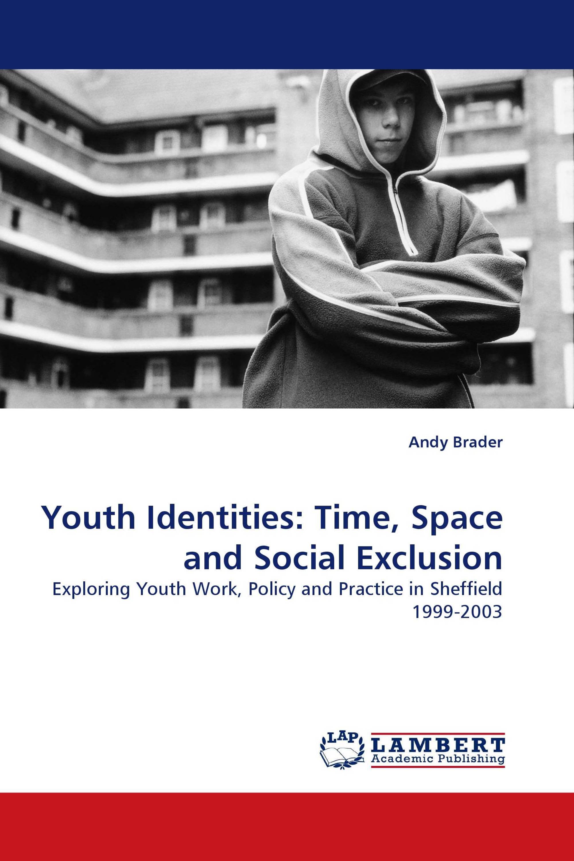 Youth Identities: Time, Space and Social Exclusion
