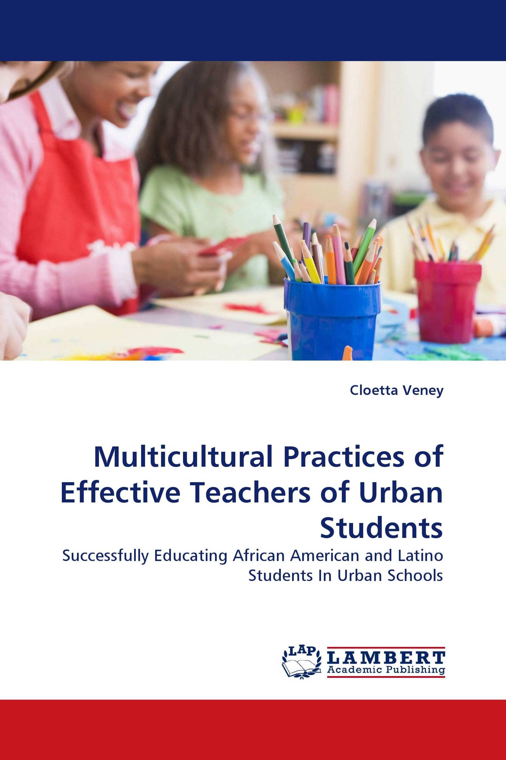 Multicultural Practices of Effective Teachers of Urban Students