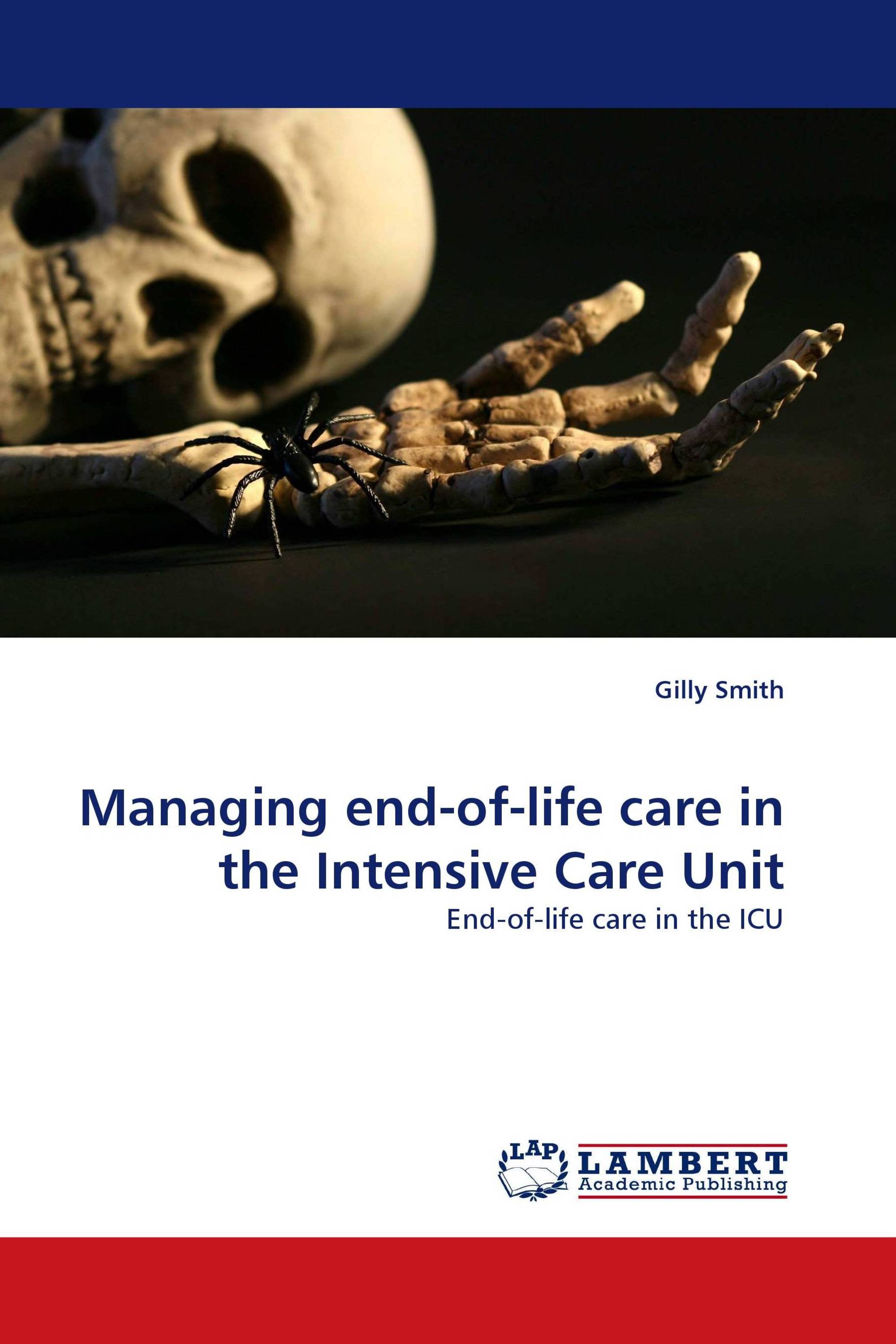 Managing end-of-life care in the Intensive Care Unit