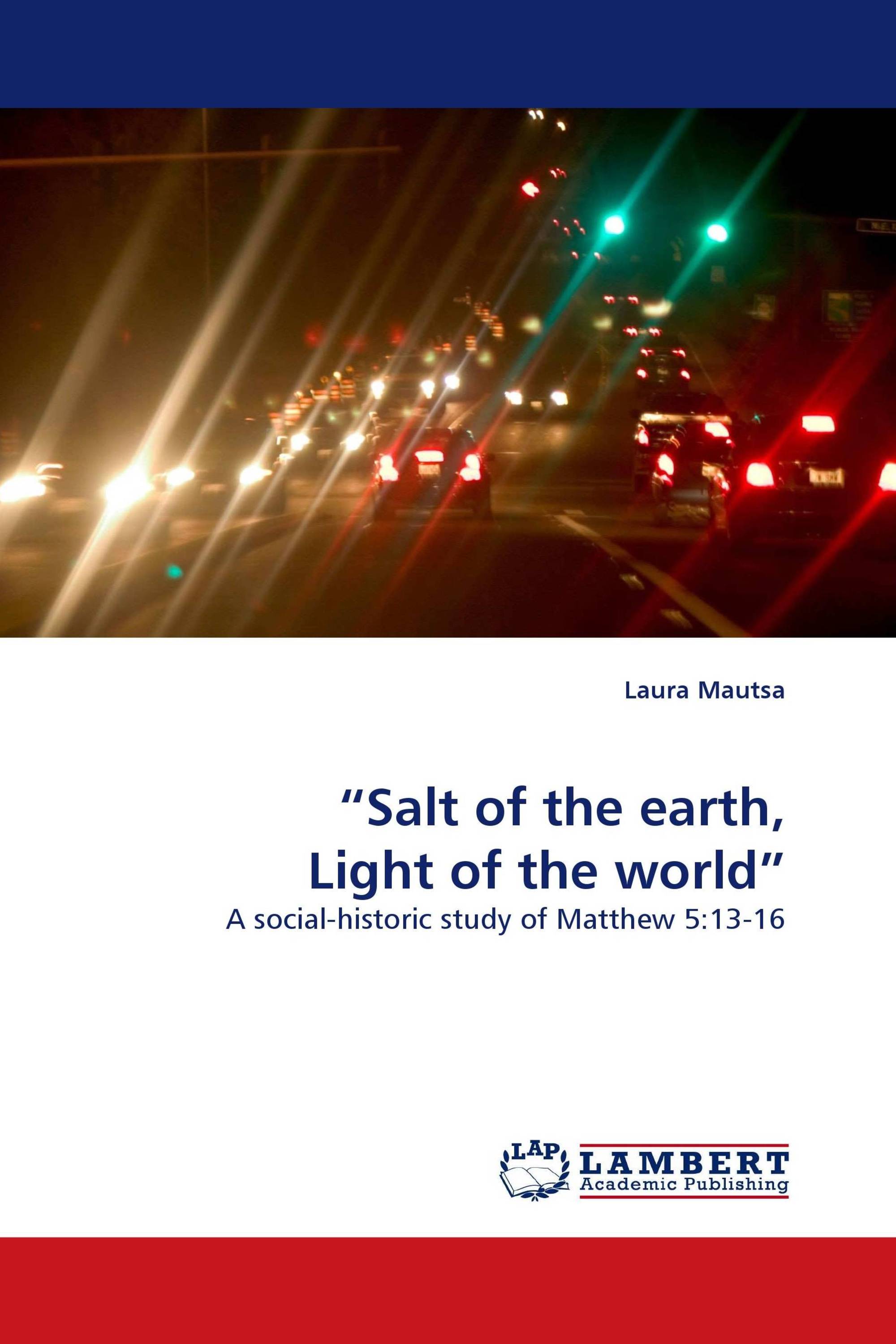 “Salt of the earth, Light of the world”