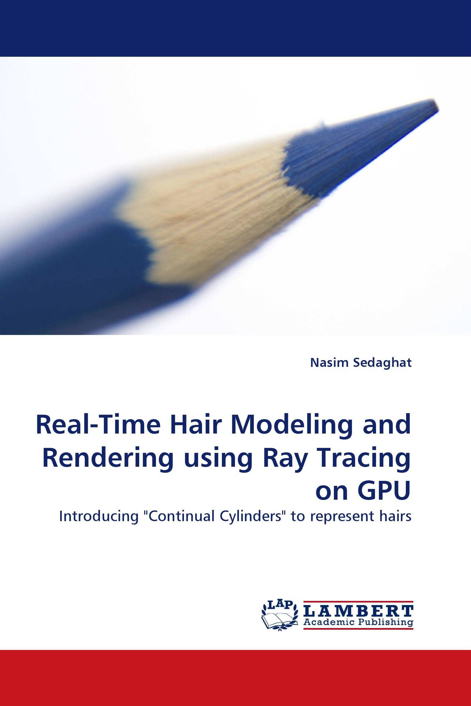 Real-Time Hair Modeling and Rendering using Ray Tracing on GPU