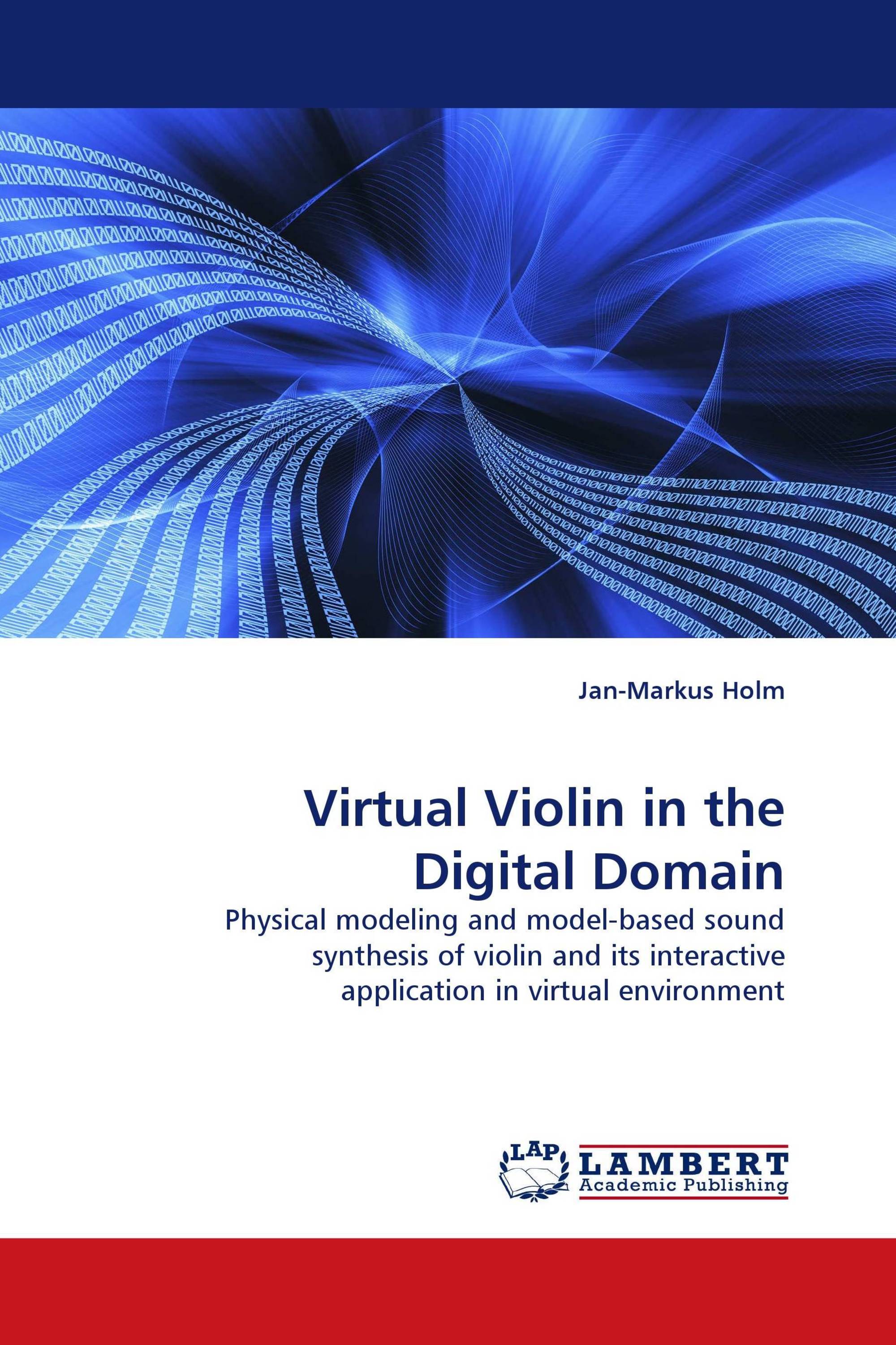 Virtual Violin in the Digital Domain